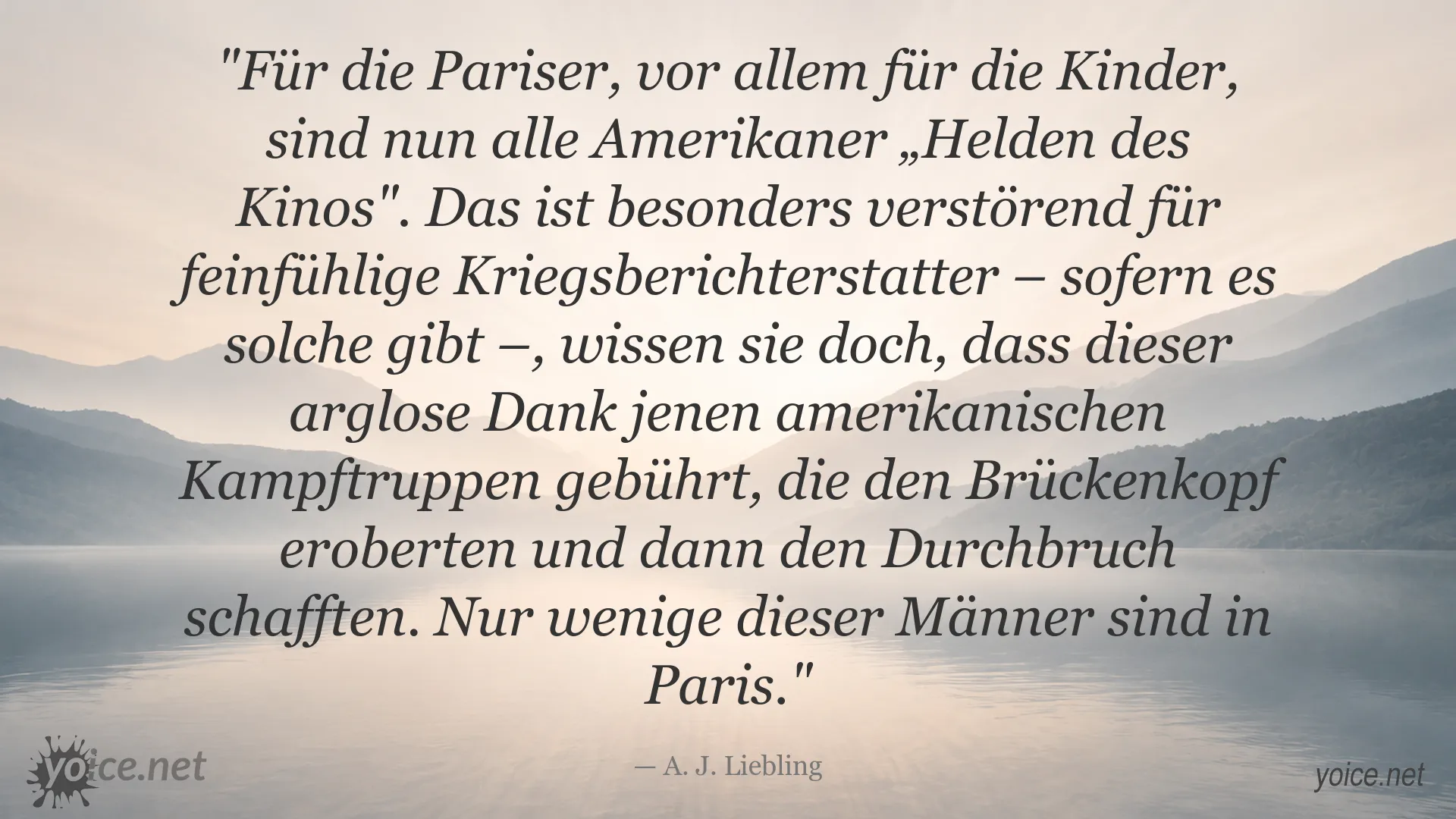 Zitatbild von A. J. Liebling über amerikanische Soldaten, Paris und Kriegsberichterstattung