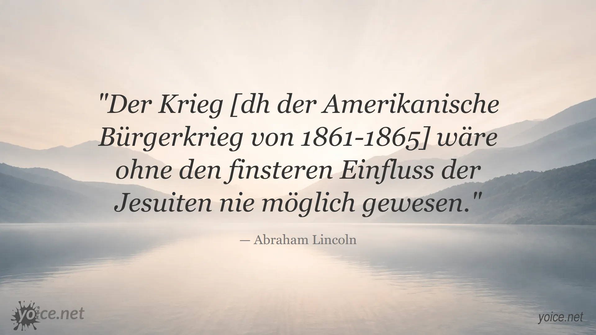 Zitat von Abraham Lincoln über den finsteren Einfluss der Jesuiten auf den Amerikanischen Bürgerkrieg