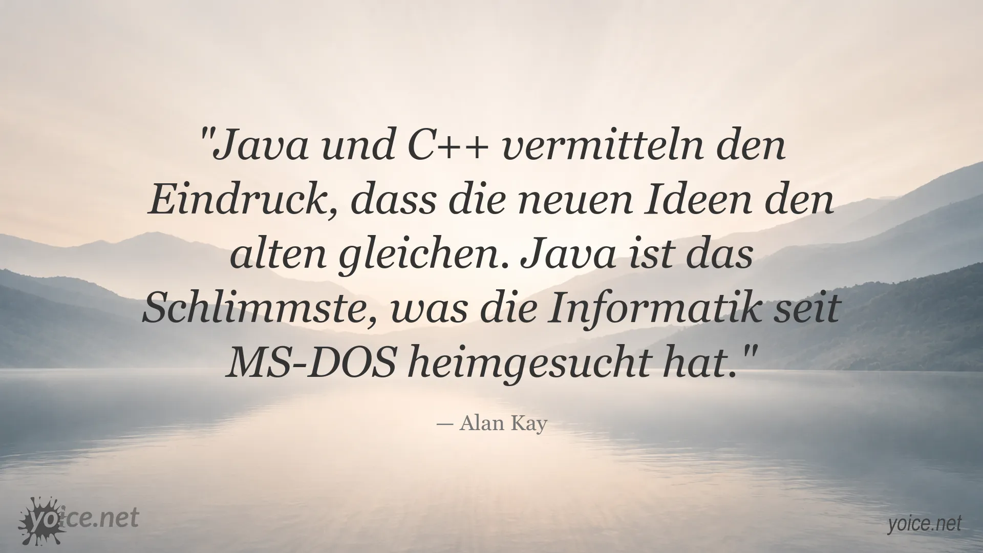 Zitatbild mit einem bekannten Ausspruch von Alan Kay über Java, C++ und neue Ideen