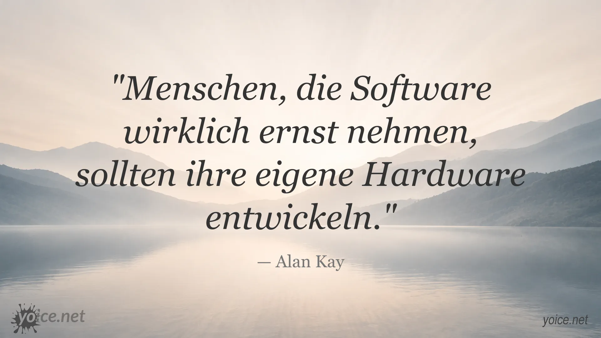 Zitatbild von Alan Kay über die Bedeutung eigener Hardware für ernsthafte Softwareentwicklung