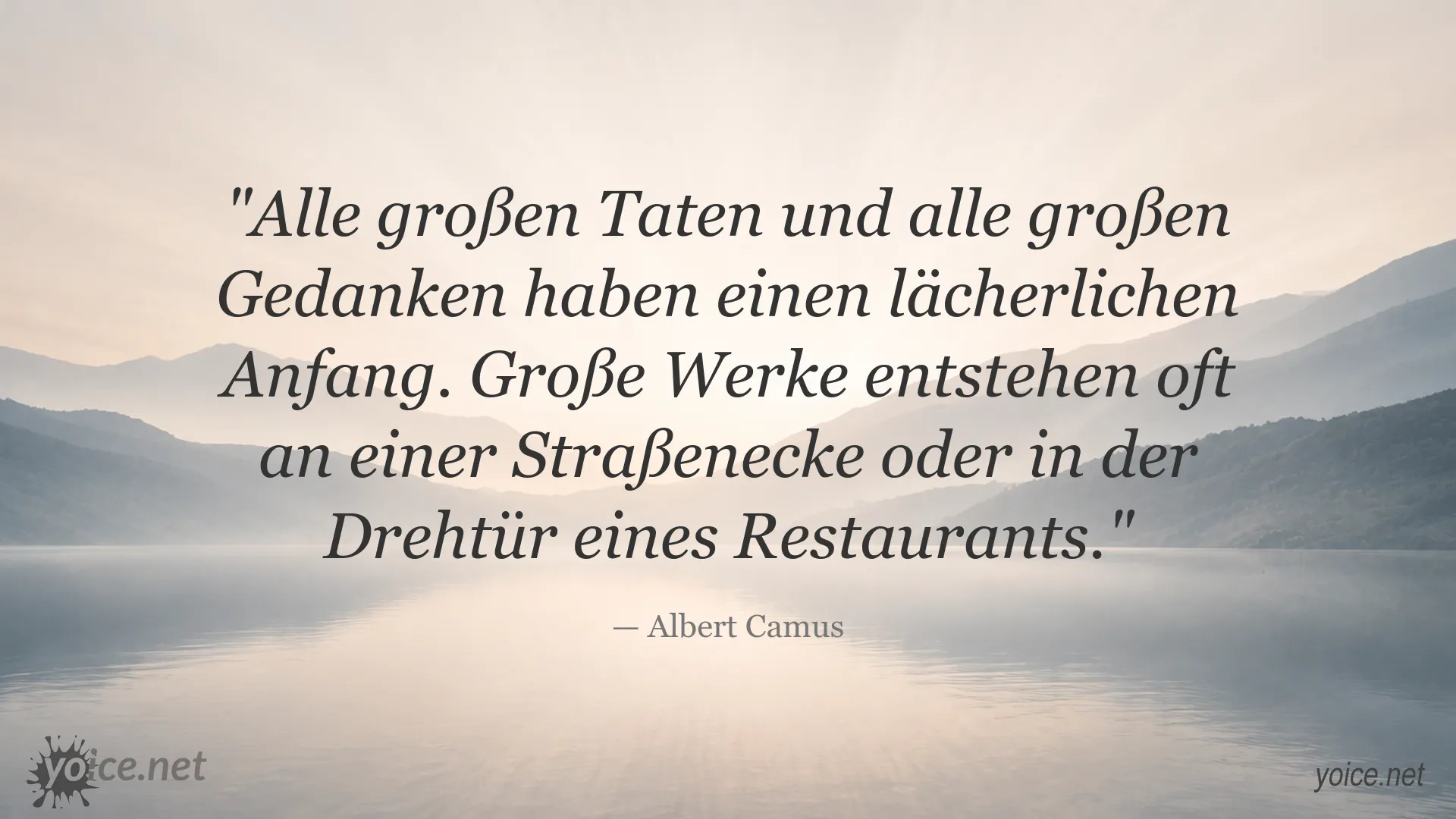 Inspirierendes Zitat von Albert Camus über große Taten, große Gedanken und ihre bescheidenen Anfänge