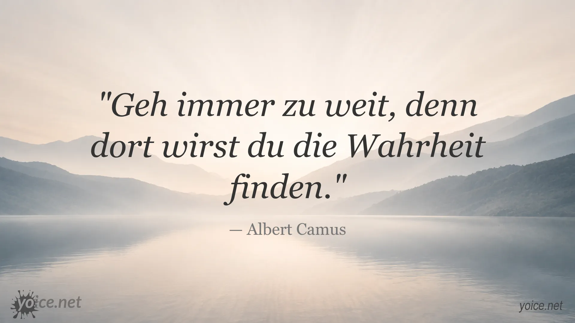 Zitat von Albert Camus über das Finden der Wahrheit durch das Gehen zu weit
