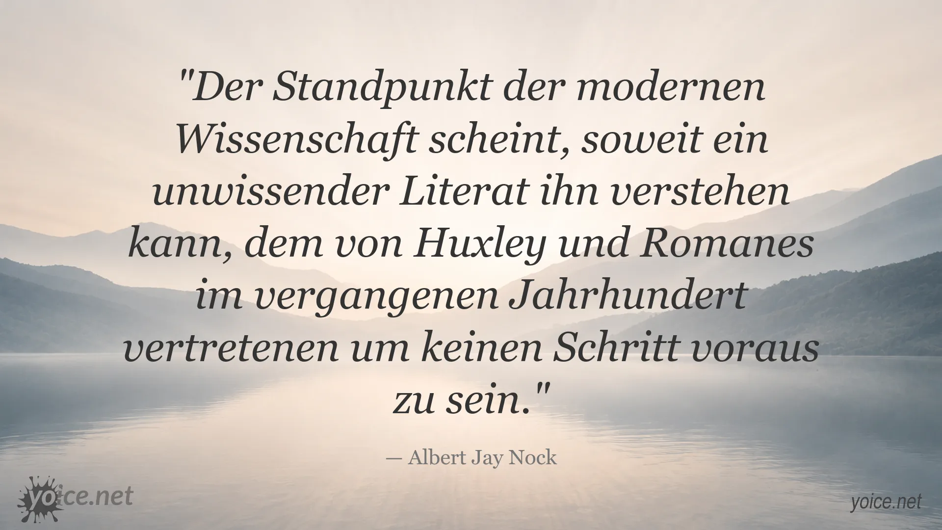 Zitatbild mit einem Zitat von Albert Jay Nock über den Standpunkt der modernen Wissenschaft