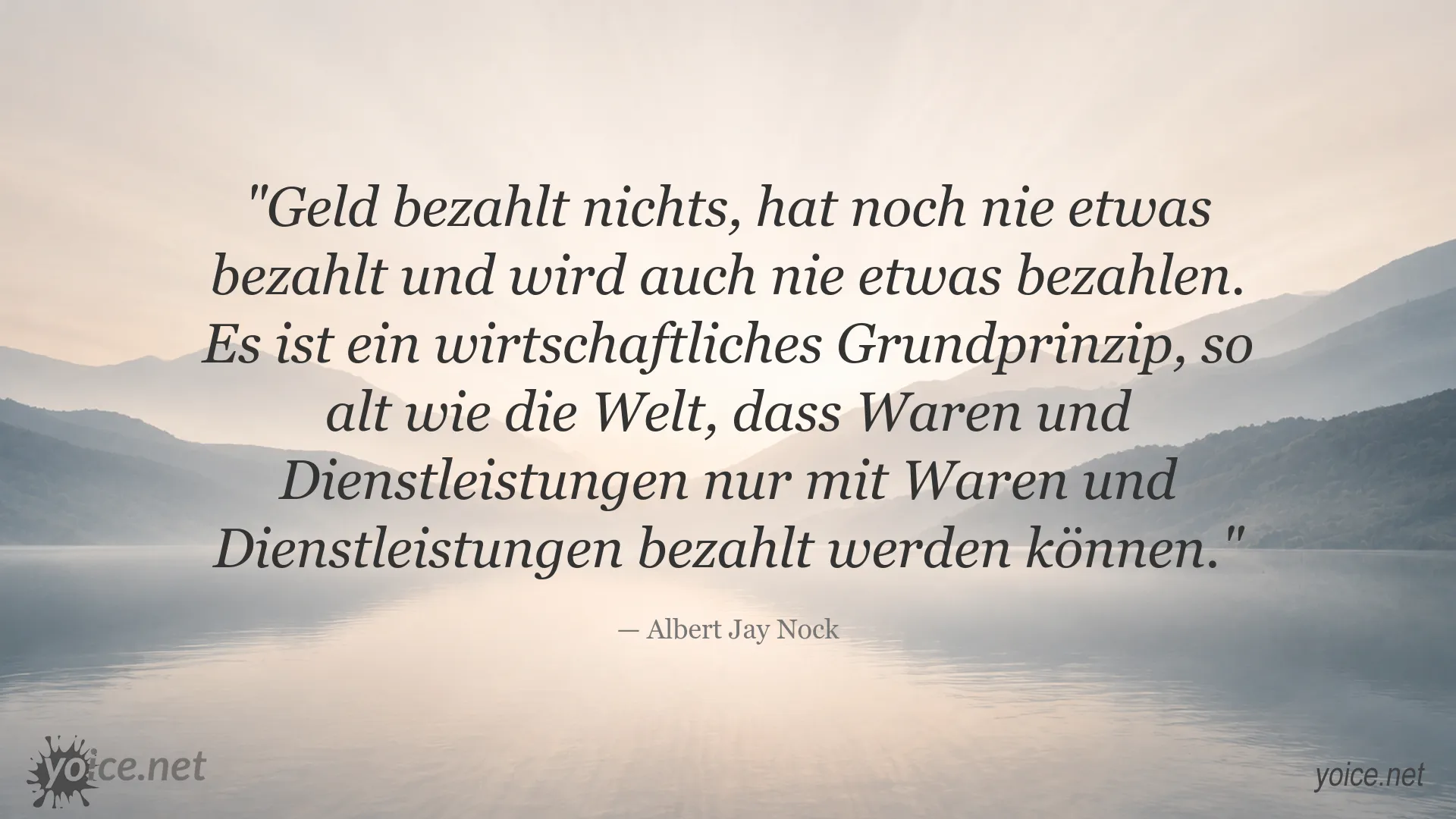 Albert Jay Nock Zitat über Geld, Waren und Dienstleistungen