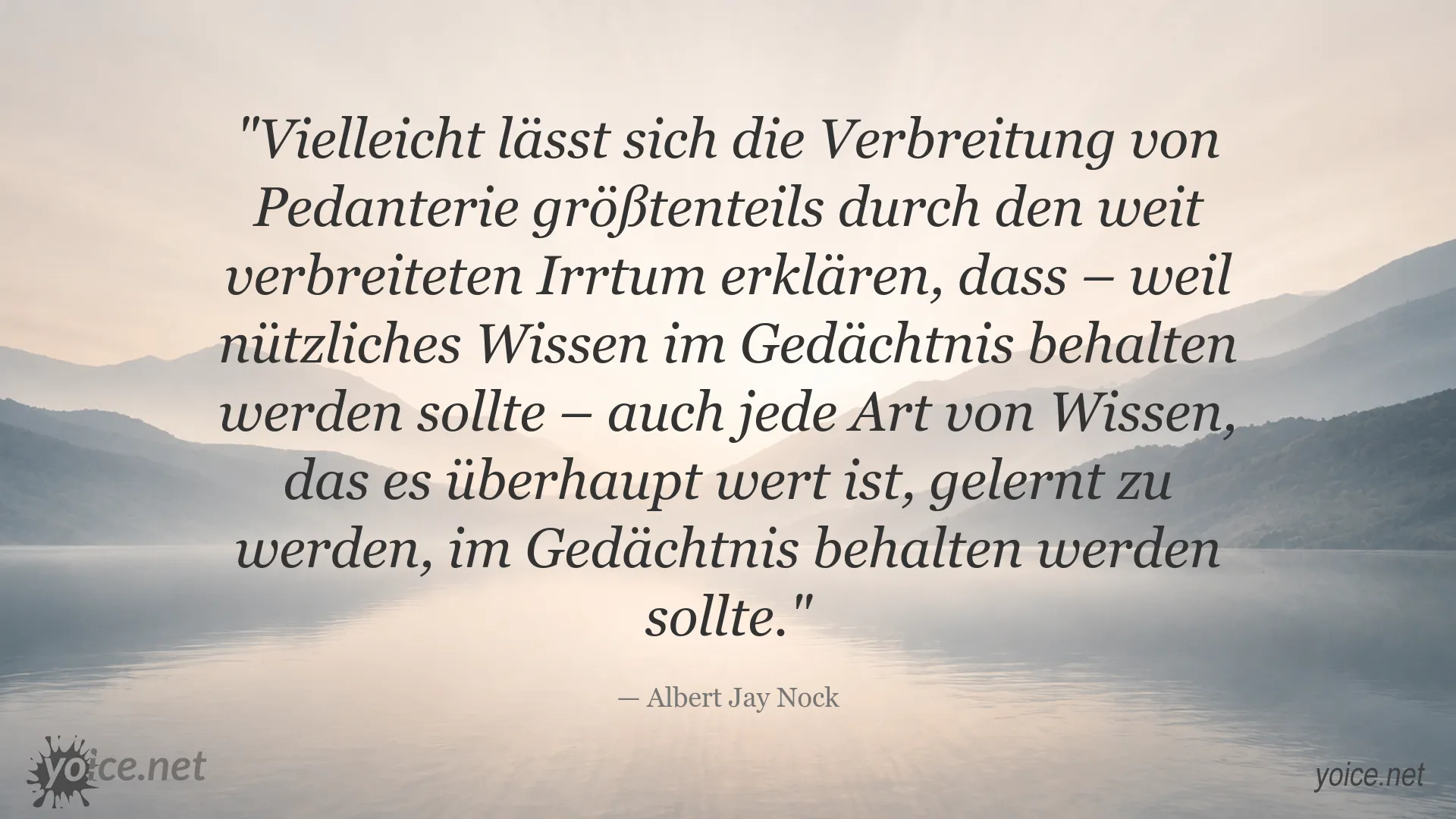 Zitatbild von Albert Jay Nock über Pedanterie, nützliches Wissen und das Gedächtnis