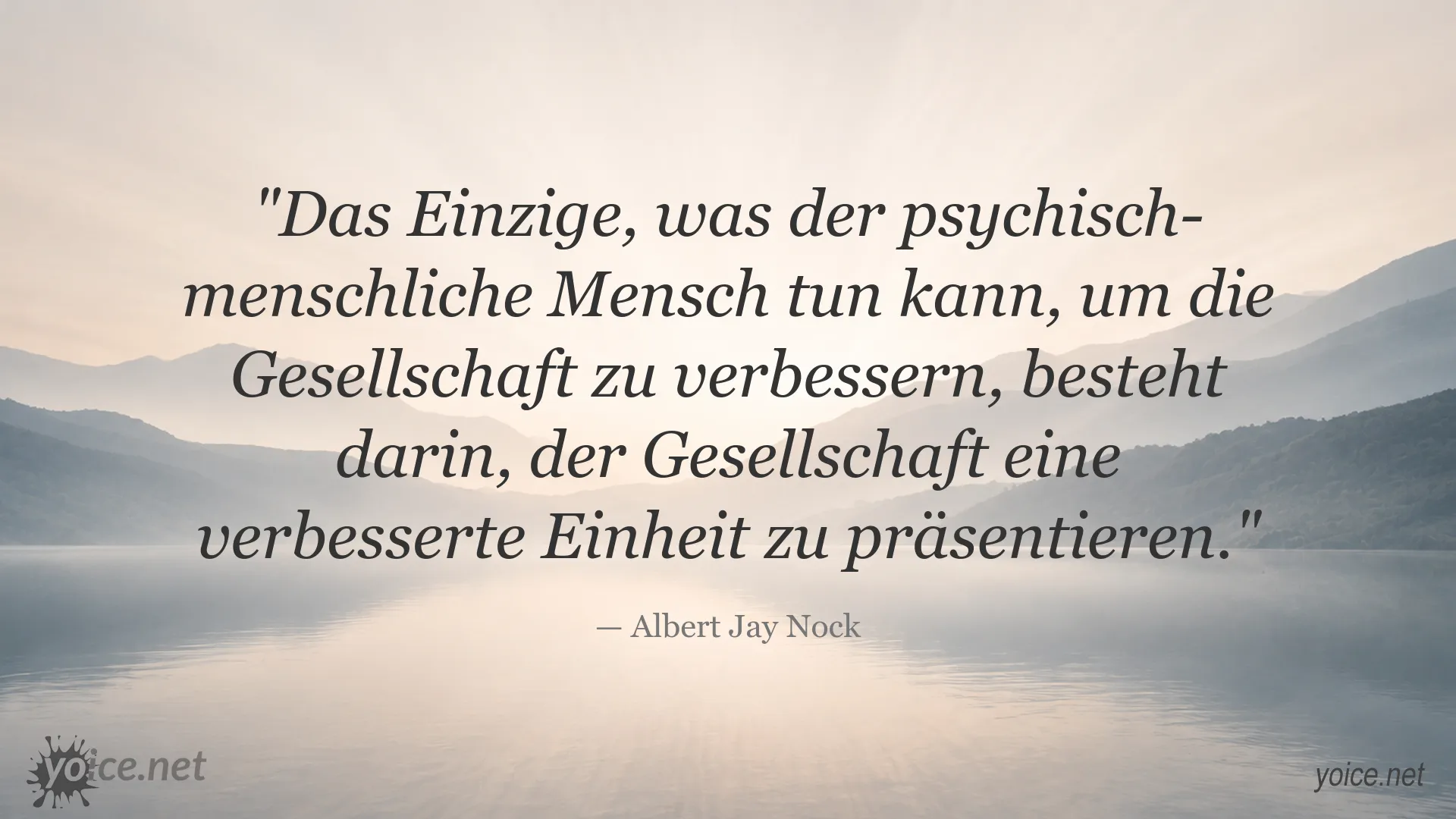 Zitat von Albert Jay Nock über die Verbesserung der Gesellschaft durch den einzelnen Menschen