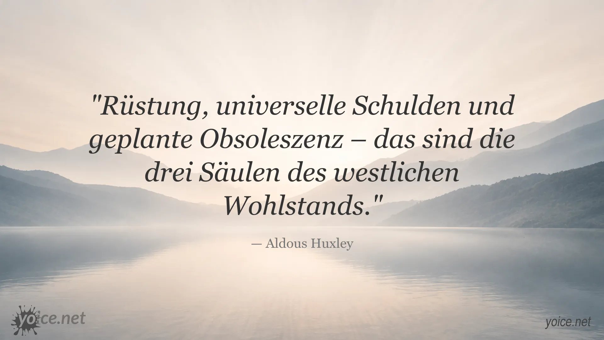 Zitatgrafik von Aldous Huxley über Rüstung, universelle Schulden und geplante Obsoleszenz