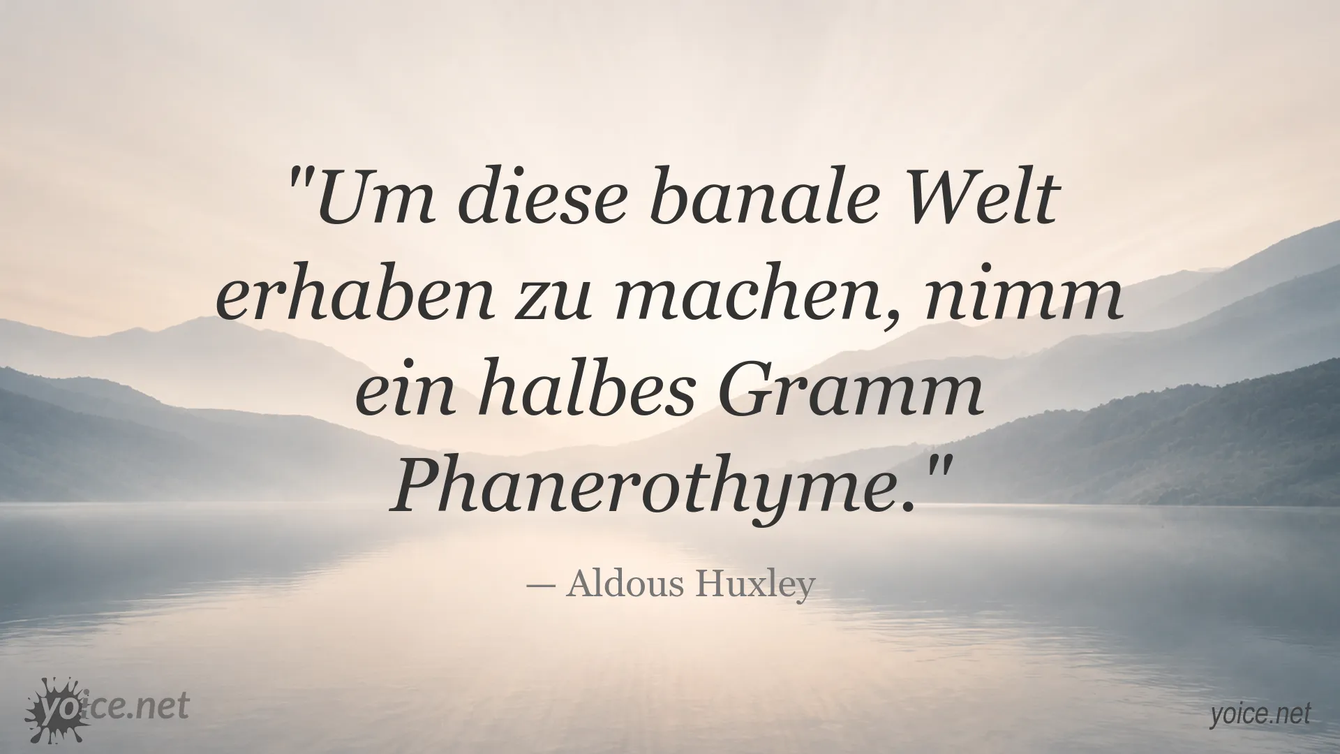 Zitatgrafik mit einem Zitat von Aldous Huxley über die Erhabenheit der banalen Welt