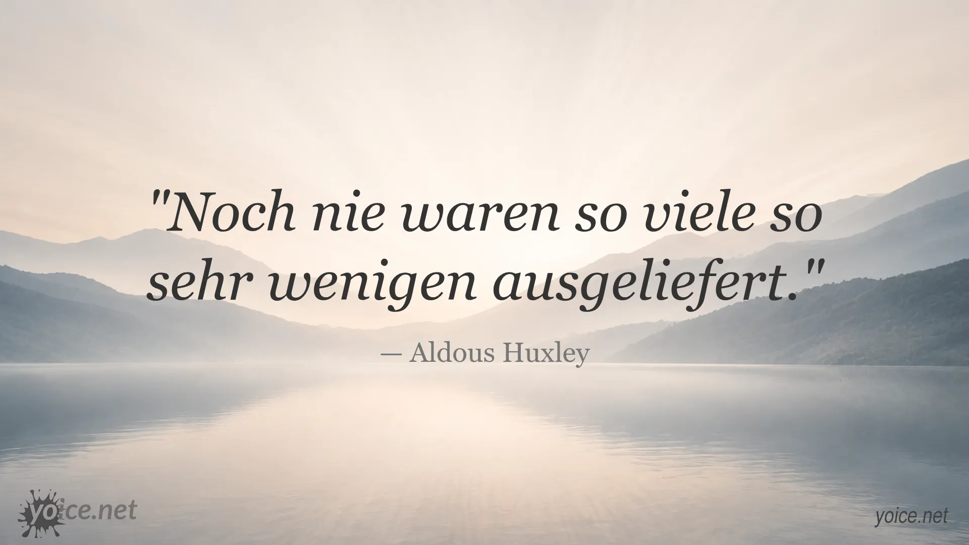 Zitat von Aldous Huxley: Noch nie waren so viele so sehr wenigen ausgeliefert
