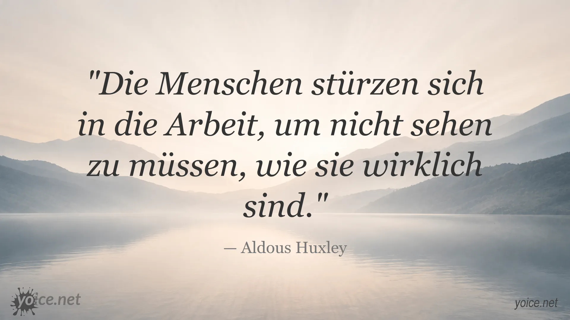 Zitatbild von Aldous Huxley über Arbeit und Selbsttäuschung