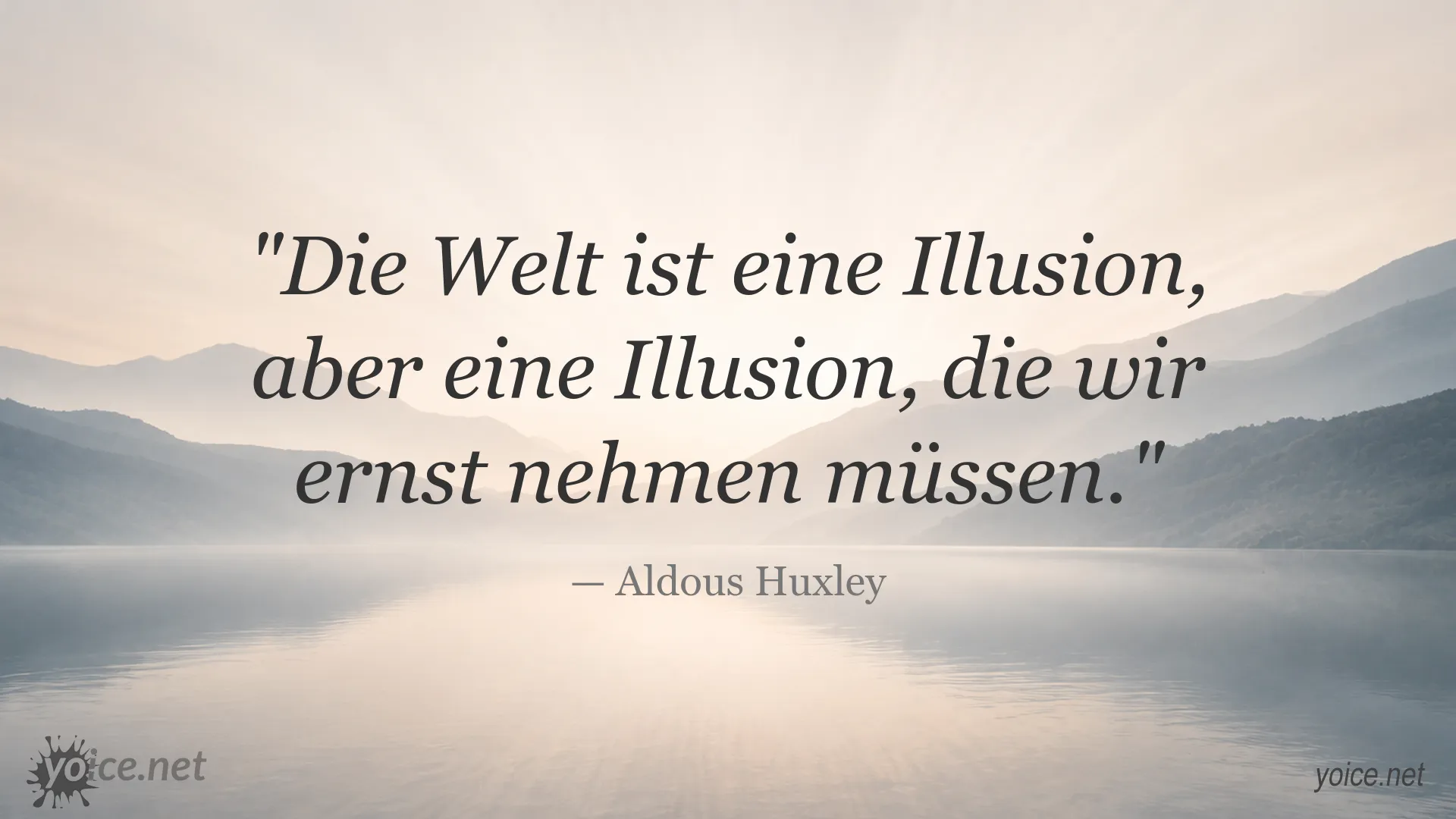 Zitatbild von Aldous Huxley über die Welt als Illusion und die Bedeutung des Lebens