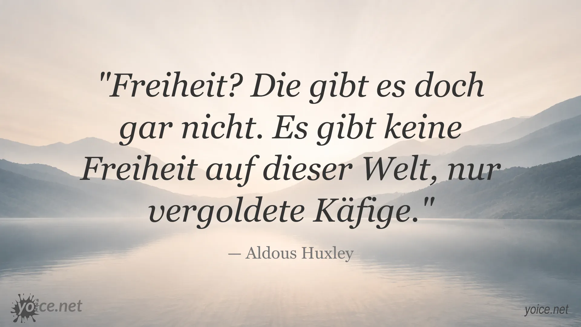Aldous Huxley Zitat über Freiheit und vergoldete Käfige