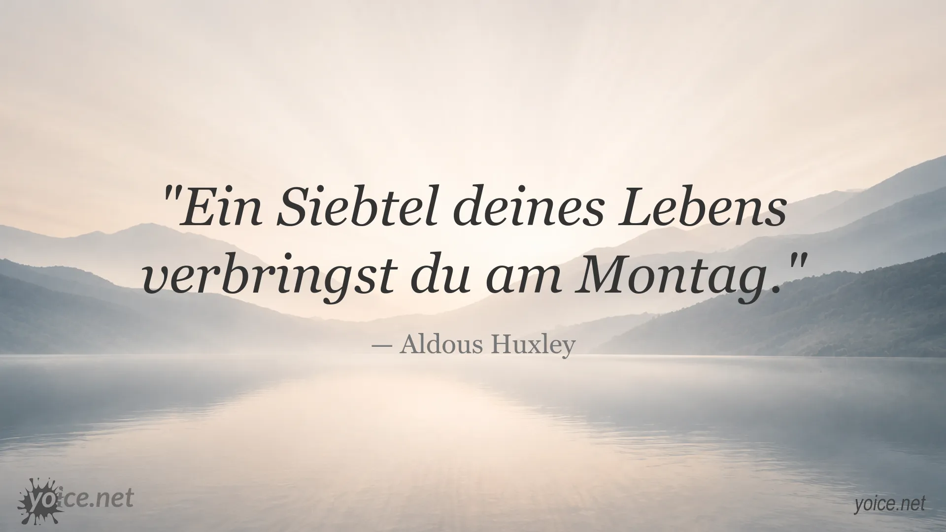 Zitatgrafik von Aldous Huxley über den Montag und die Lebenszeit