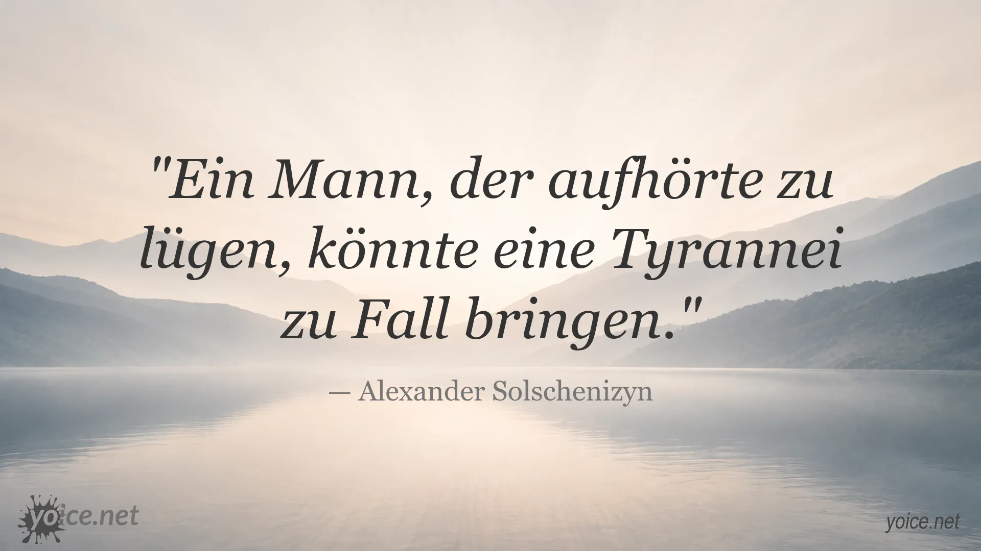 Zitat von Alexander Solschenizyn über die Macht eines ehrlichen Mannes gegen Tyrannei