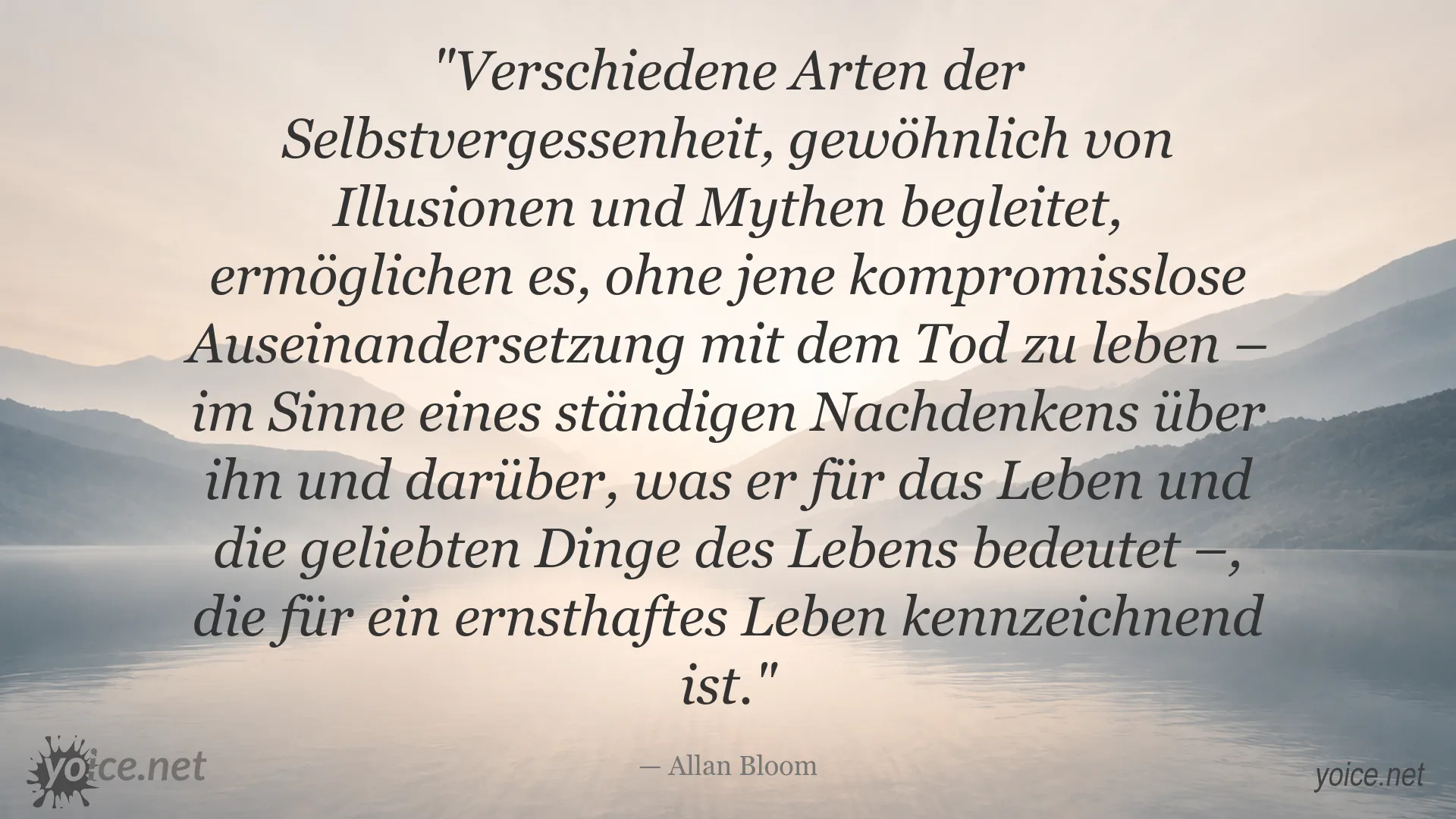 Zitatbild mit einem Zitat von Allan Bloom über Selbstvergessenheit, den Tod und ein ernsthaftes Leben