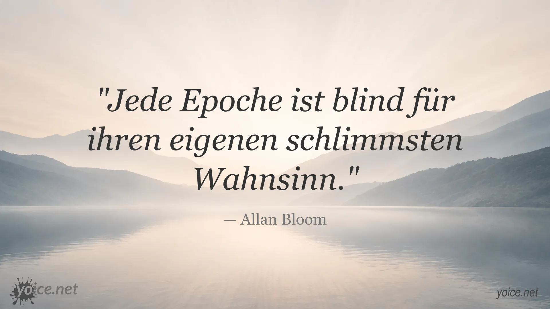 Zitatgrafik mit einem Zitat von Allan Bloom über die Blindheit jeder Epoche.