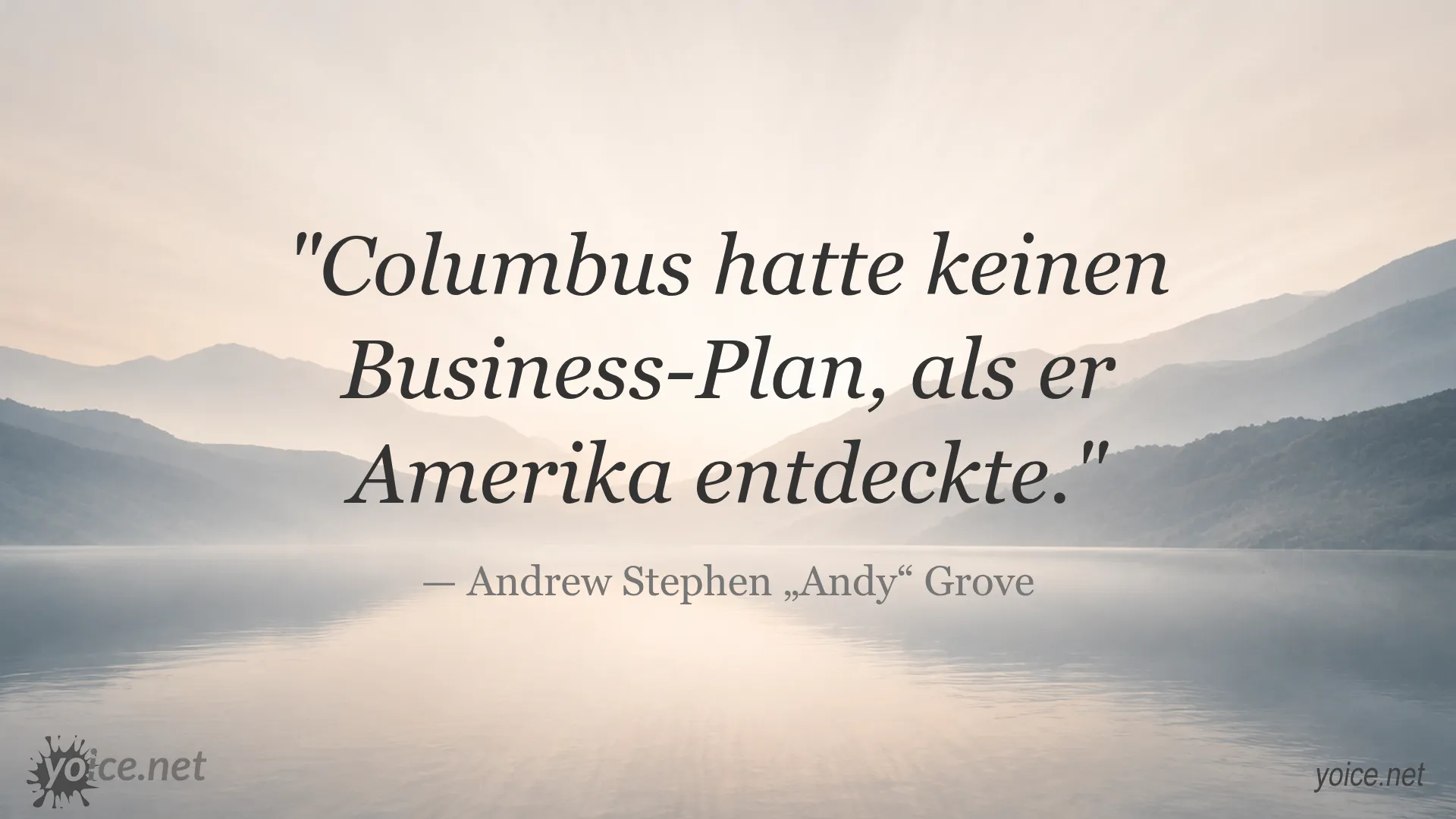 Zitat von Andrew Stephen Andy Grove über Columbus ohne Business-Plan bei der Entdeckung Amerikas