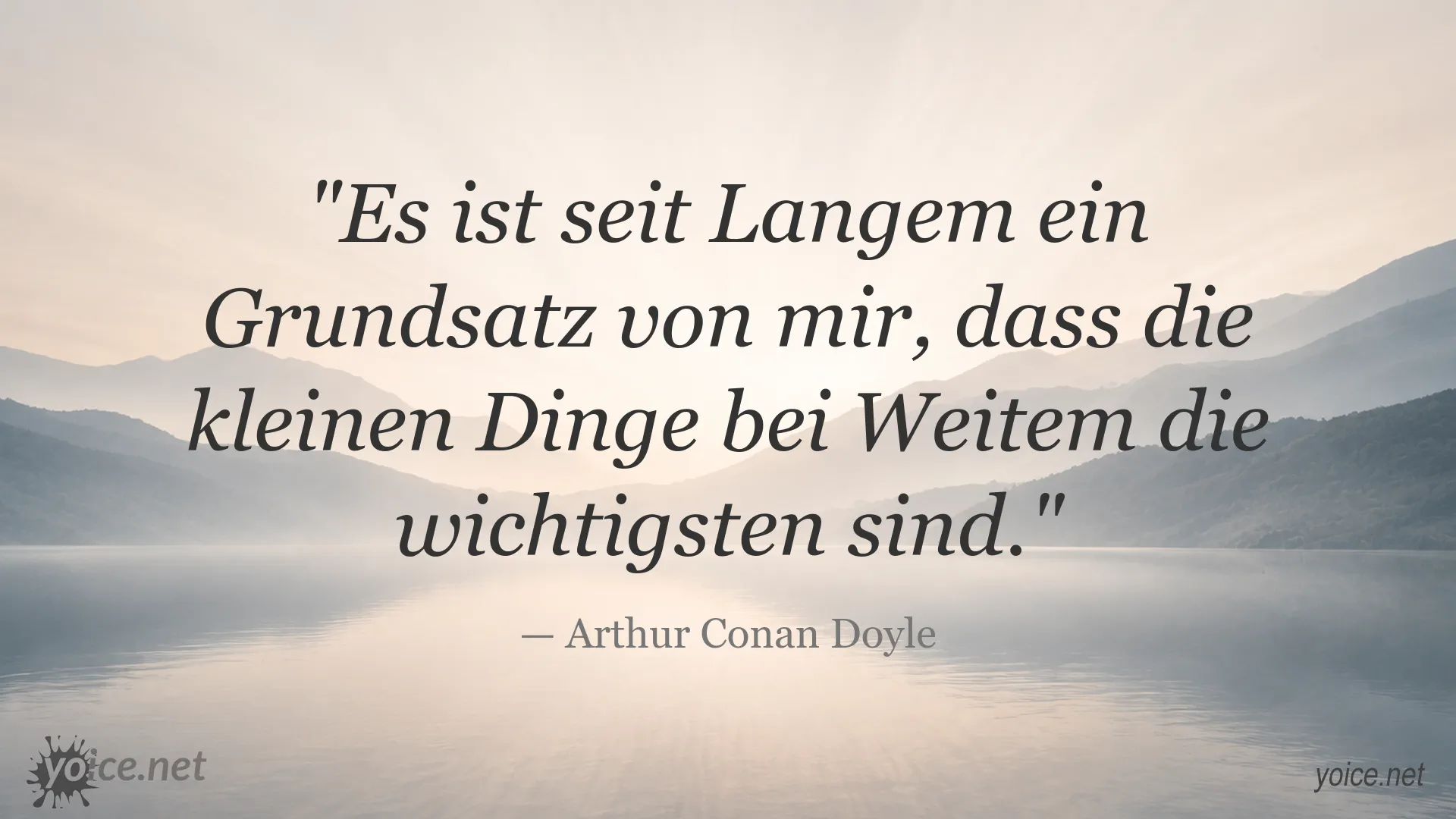 Zitat von Arthur Conan Doyle über die Bedeutung kleiner Dinge
