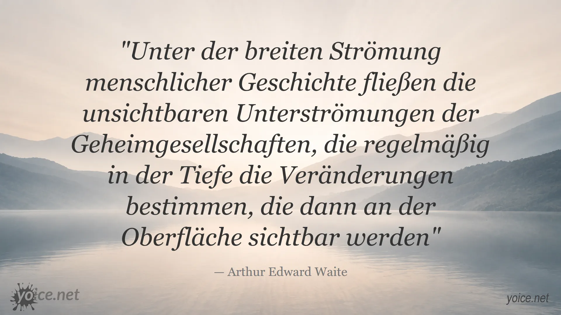 Zitat von Arthur Edward Waite über die verborgenen Strömungen der Geschichte und Geheimgesellschaften