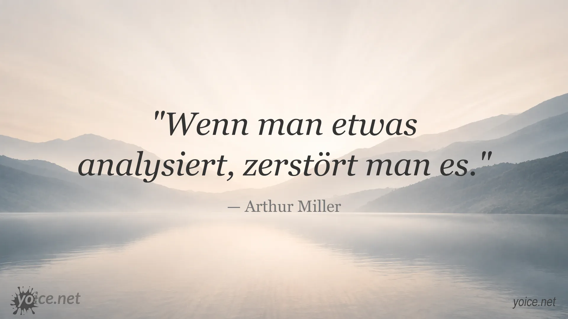 Zitatbild von Arthur Miller über die zerstörerische Wirkung des Analysierens