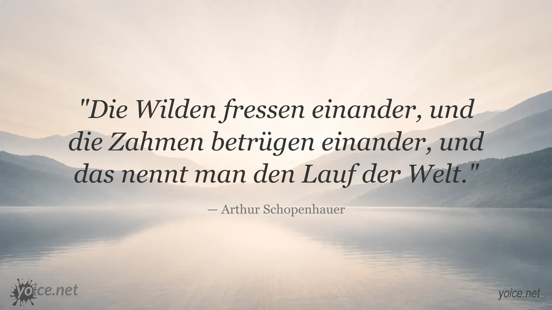 Zitat von Arthur Schopenhauer über Die Wilden, Die Zahmen und den Lauf der Welt