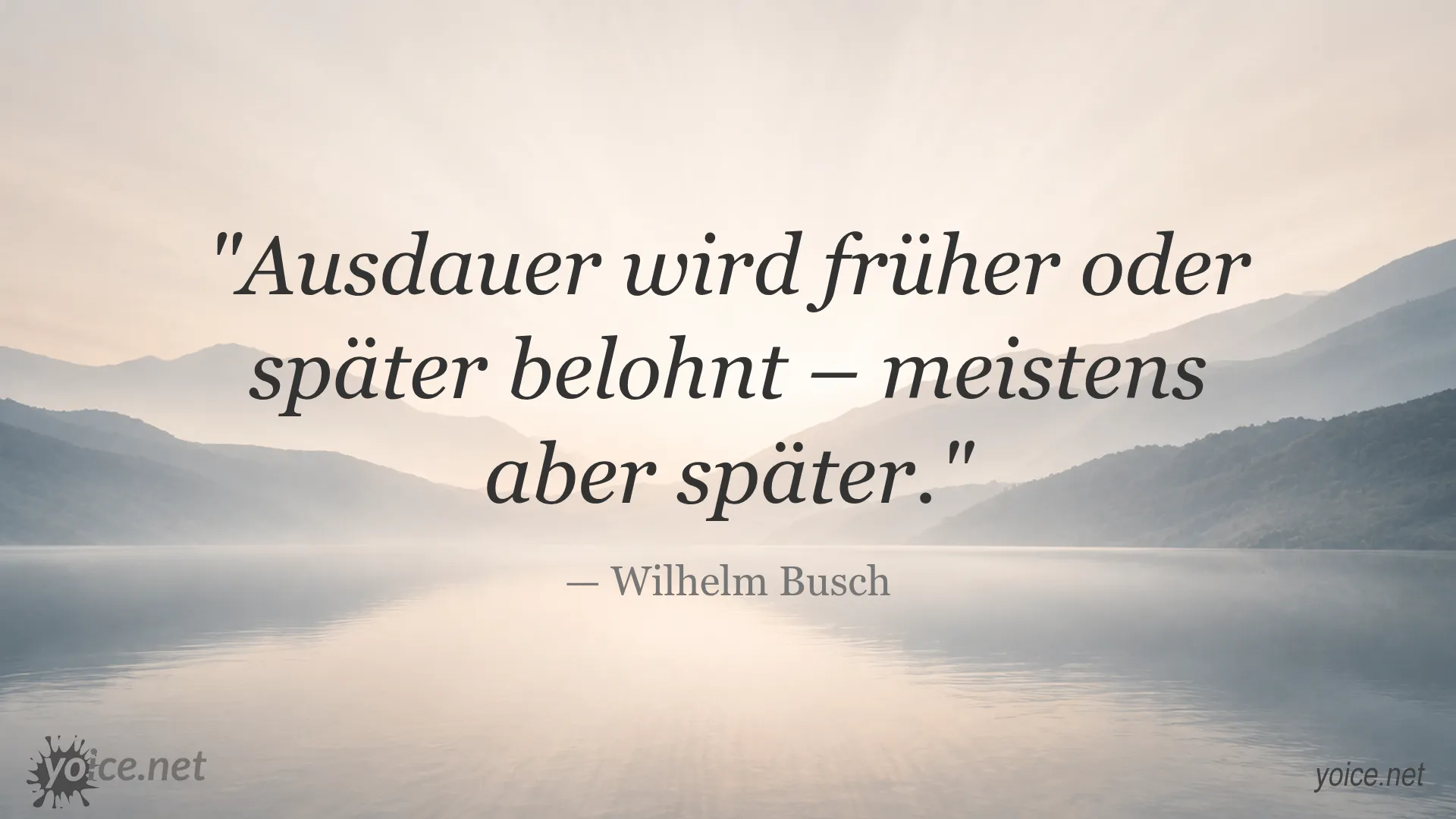 Zitat von Wilhelm Busch über Ausdauer und Belohnung