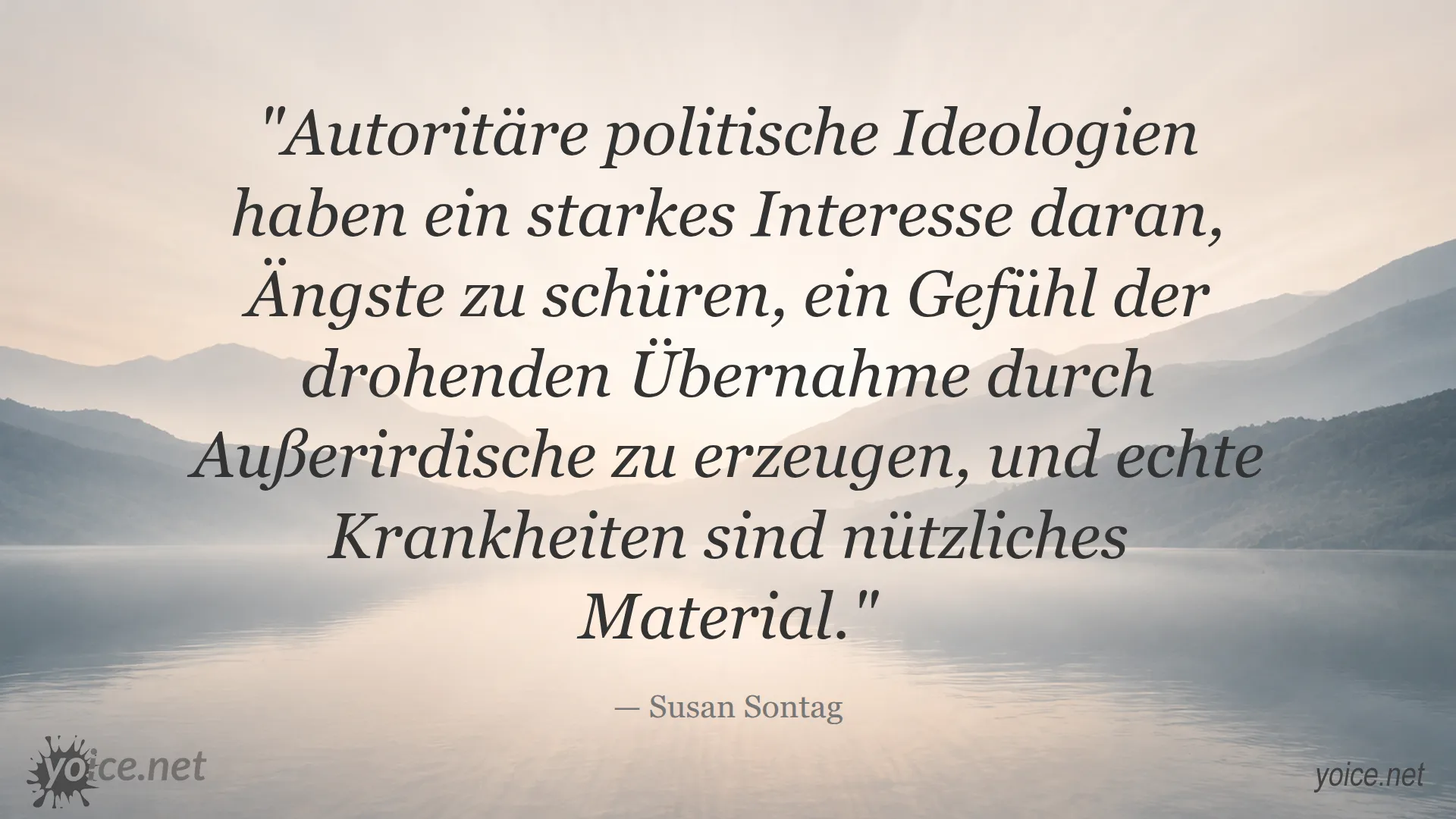 Zitat von Susan Sontag über autoritäre politische Ideologien und die Nutzung von Angst