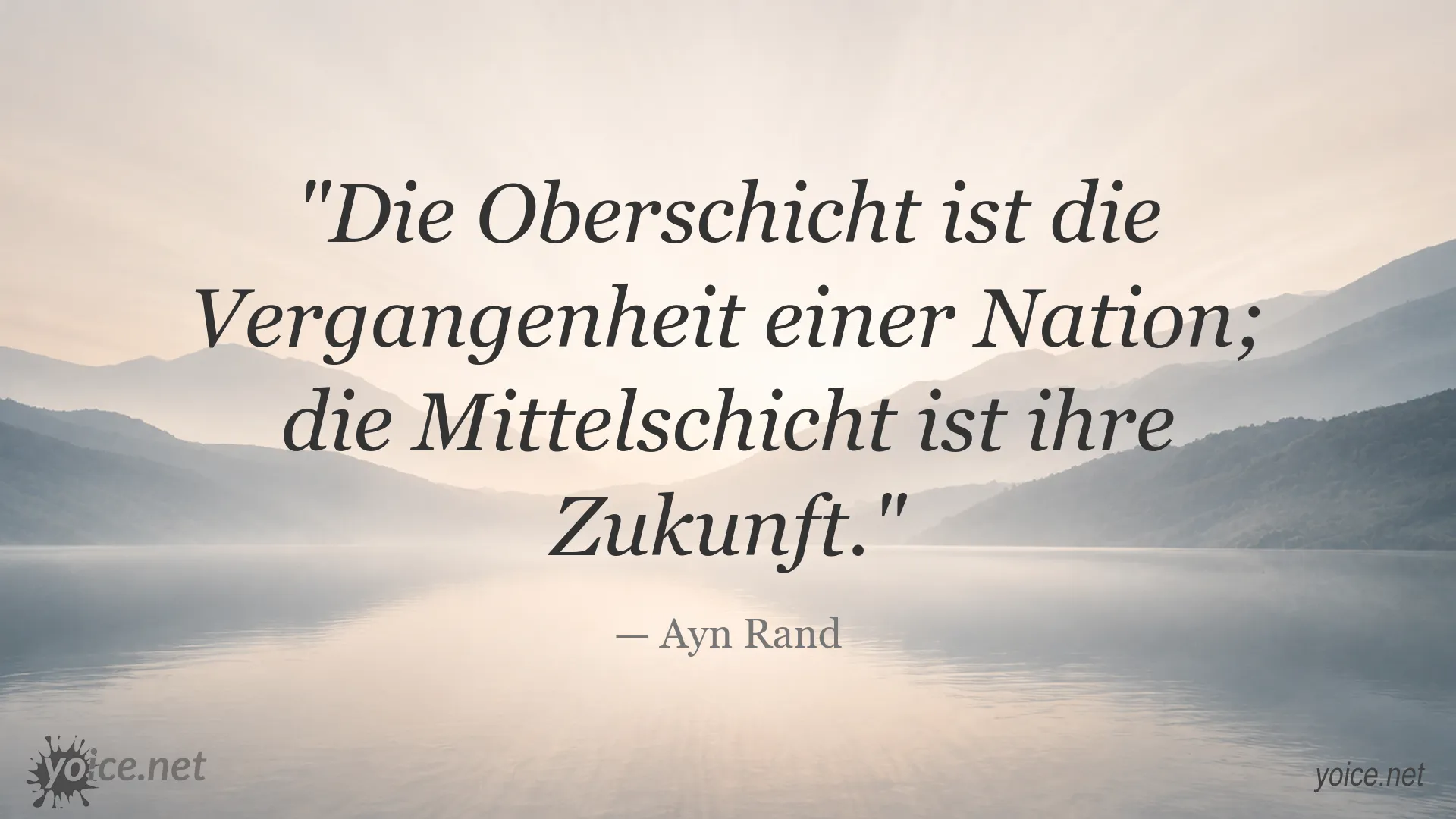 Zitat von Ayn Rand: „Die Oberschicht ist die Vergangenheit einer Nation; die Mittelschicht ist ihre Zukunft.“