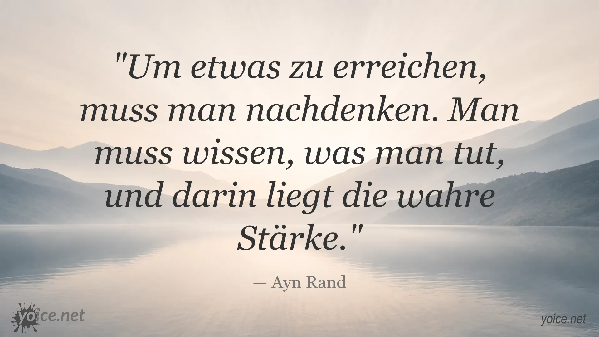 Inspirierendes Ayn Rand Zitat über Denken, bewusstes Handeln und innere Stärke