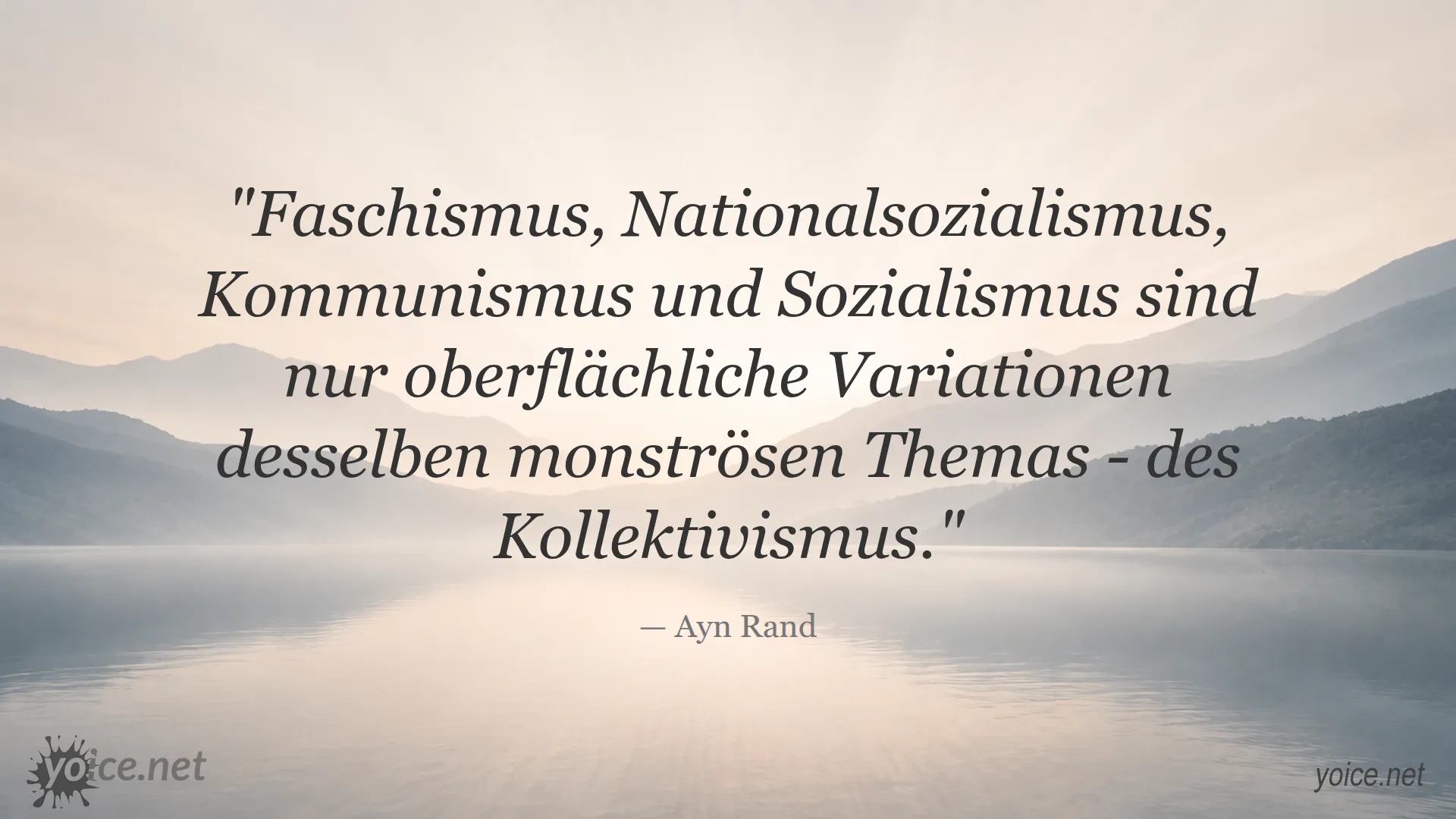 Zitat von Ayn Rand über die Ähnlichkeiten von Faschismus, Nationalsozialismus, Kommunismus und Sozialismus