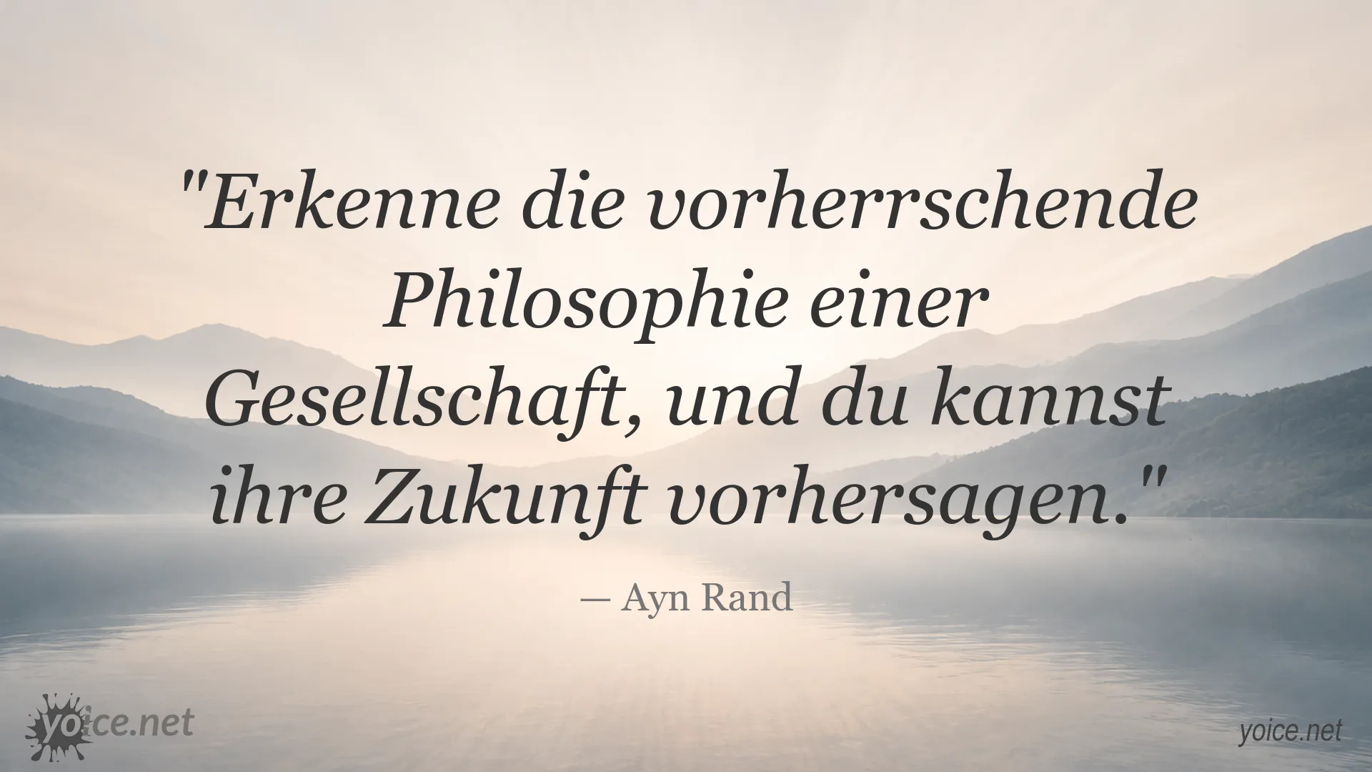 Zitat von Ayn Rand über die vorherrschende Philosophie einer Gesellschaft und ihre Zukunft