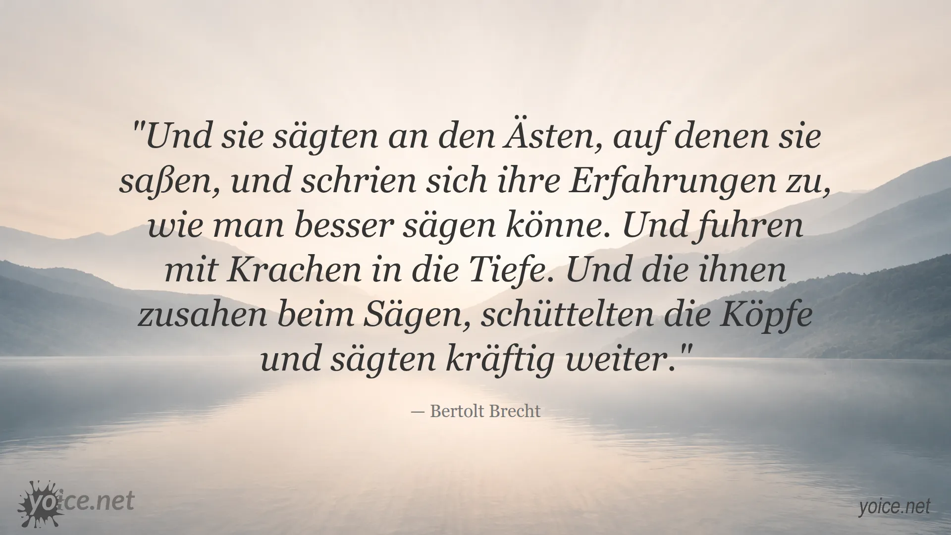 Bertolt Brecht Zitat über gefährliche Selbstzerstörung im Alltag