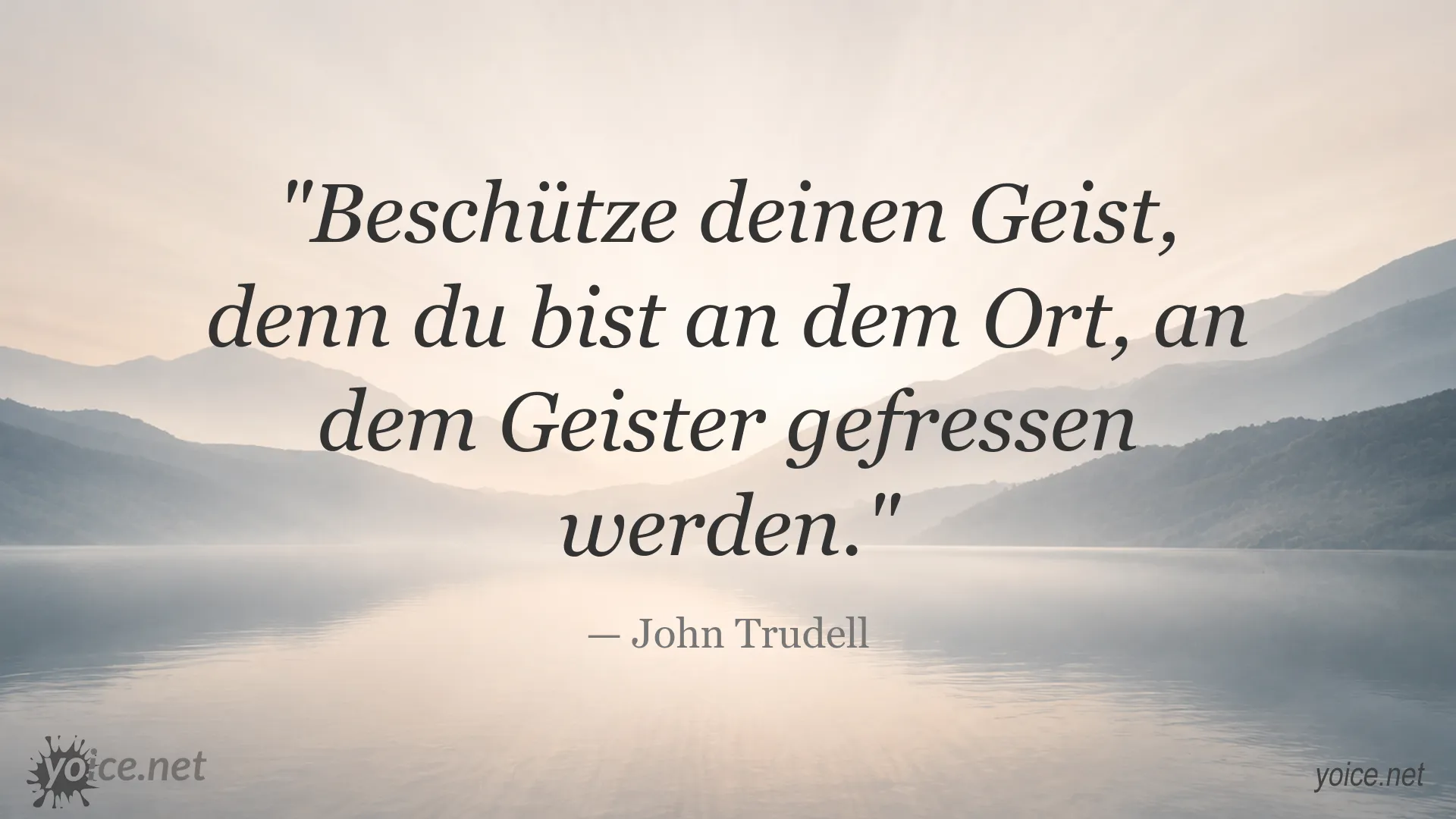 Inspirierendes Zitatbild von John Trudell mit dem Titel „Beschütze deinen Geist“