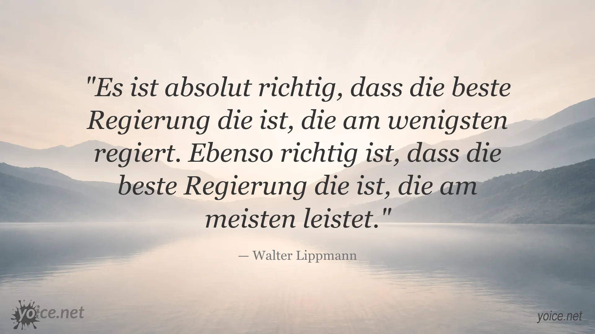 Zitat von Walter Lippmann über die beste Regierung