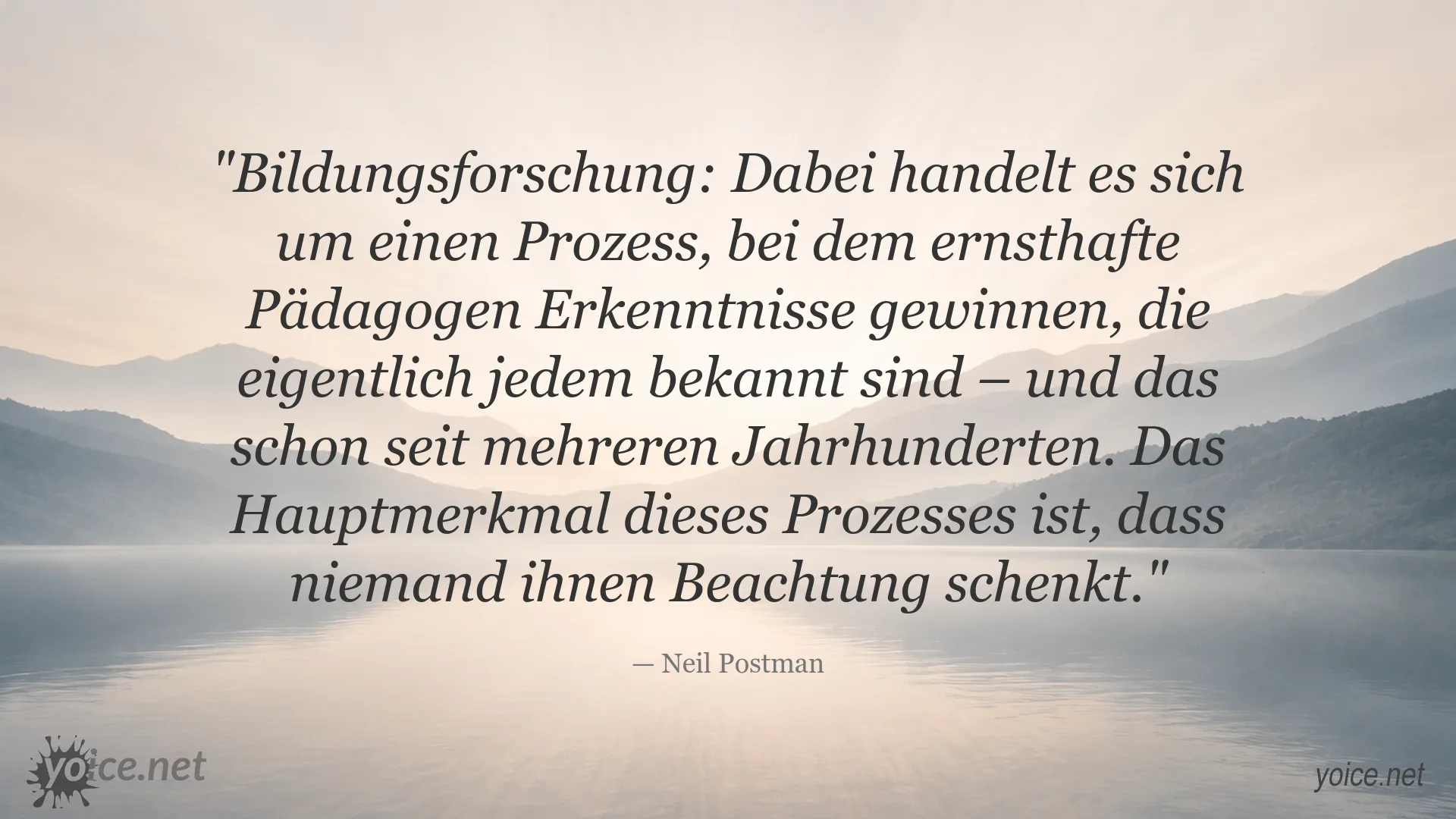Zitat von Neil Postman über Bildungsforschung und pädagogische Erkenntnisse