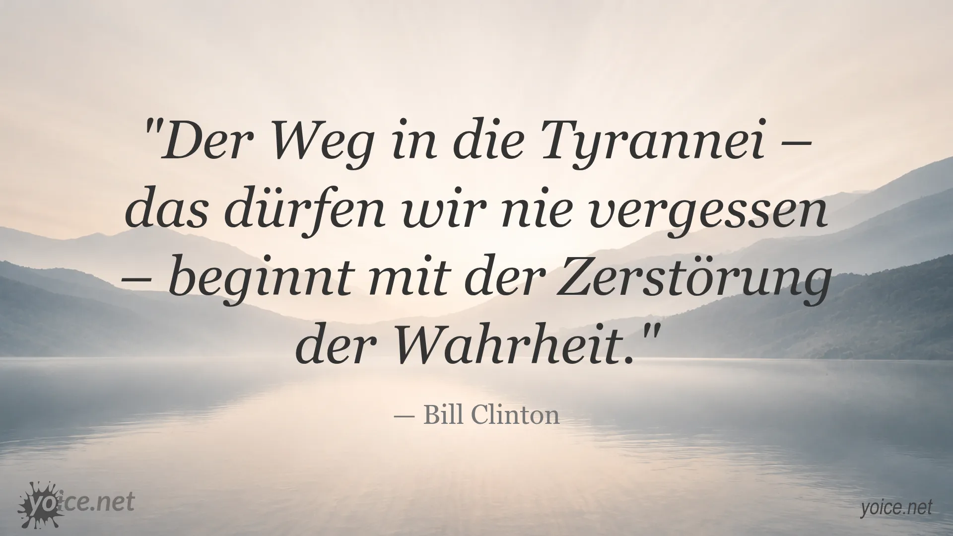 Zitat von Bill Clinton über den Weg in die Tyrannei und die Bedeutung der Wahrheit