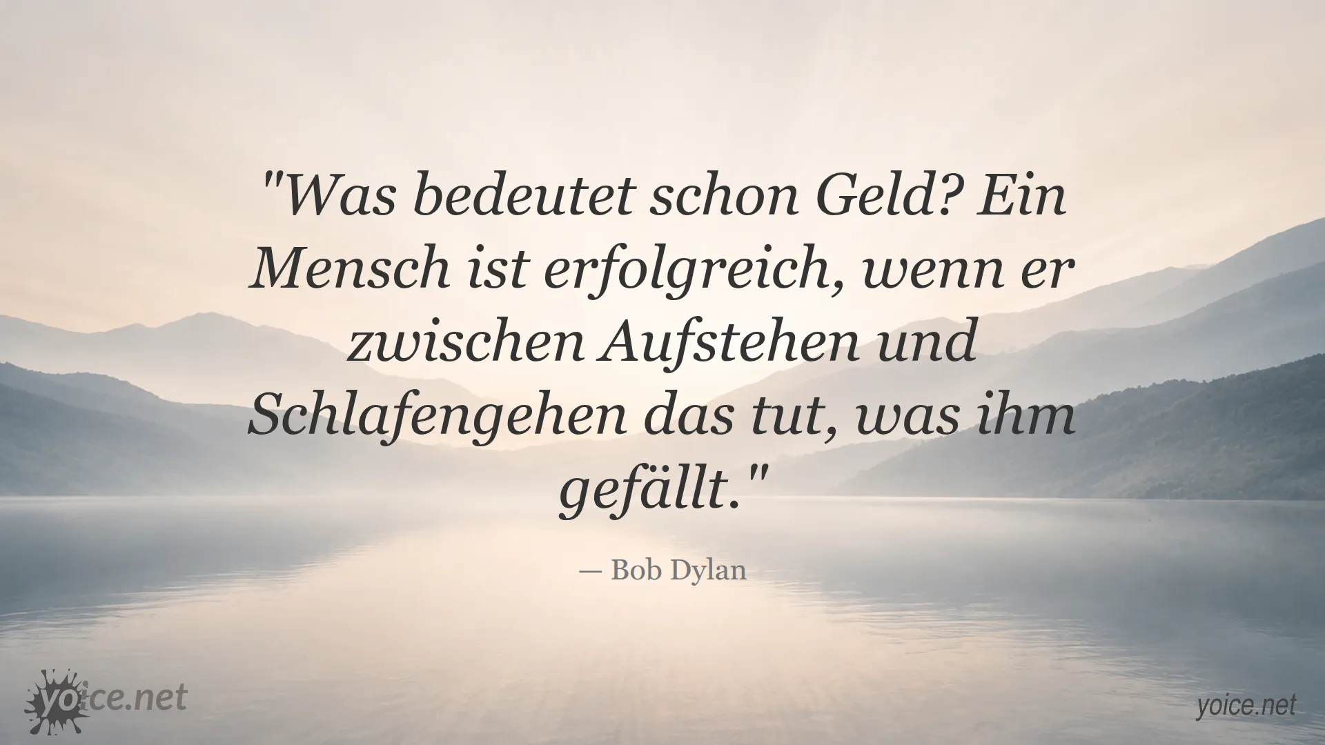 Zitat von Bob Dylan über Erfolg und Geld