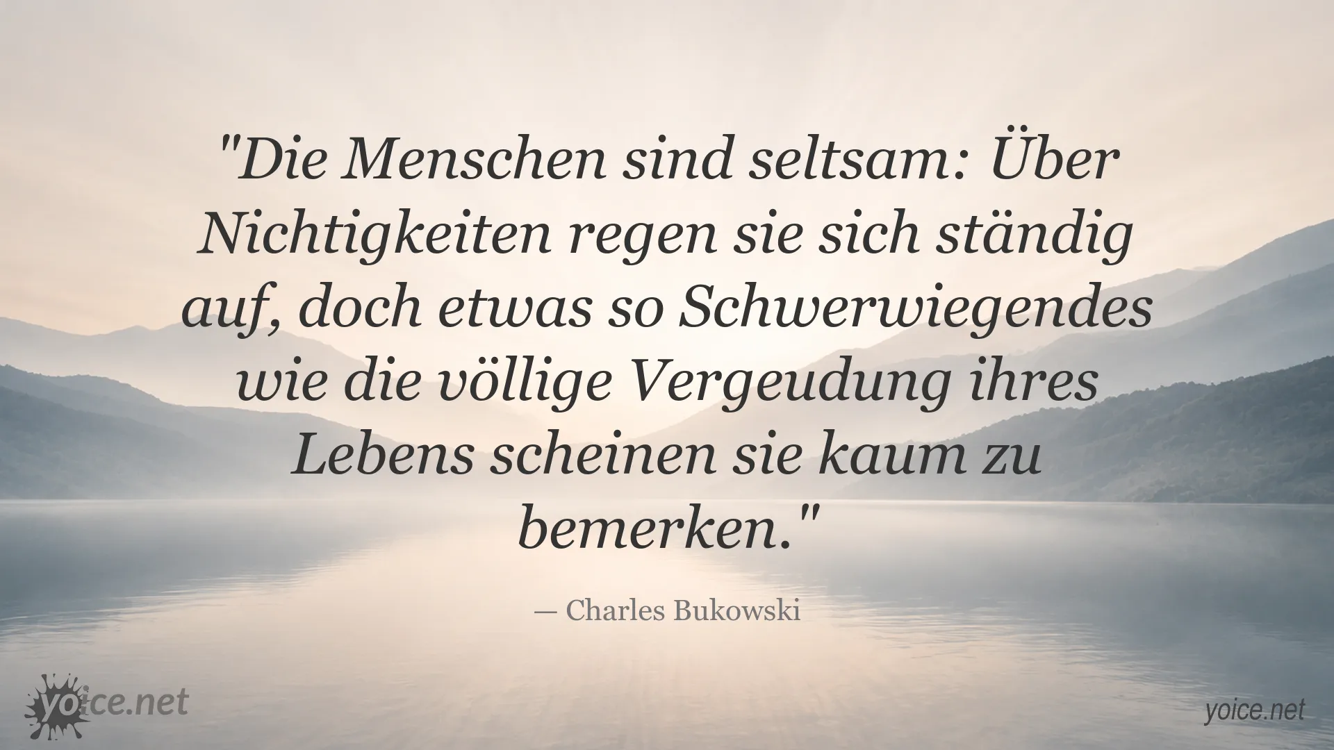Zitatgrafik von Charles Bukowski über die Vergeudung des Lebens und menschliche Wahrnehmung