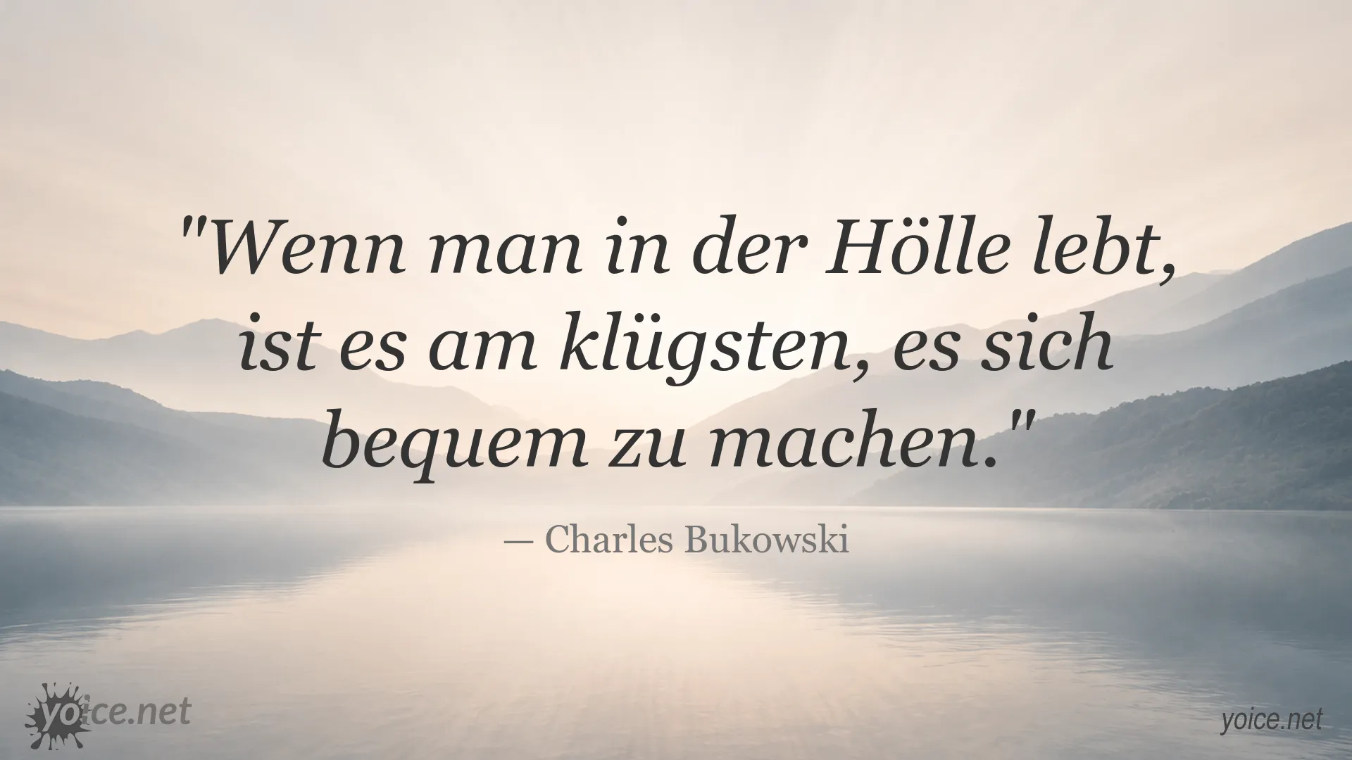 Zitat von Charles Bukowski über das Leben in der Hölle