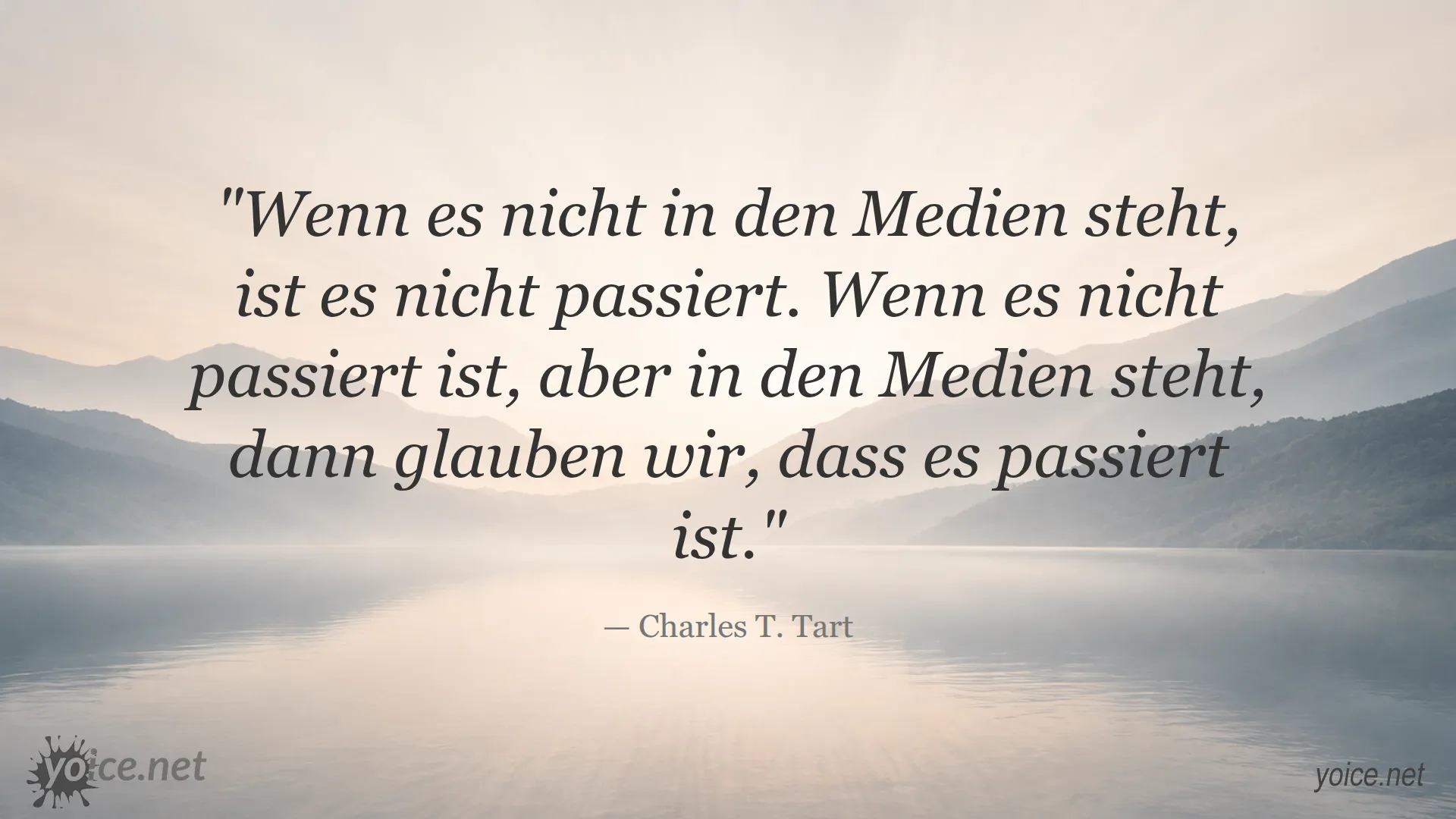 Charles T. Tart Zitat über die Macht der Medien über Wahrheit und Wirklichkeit
