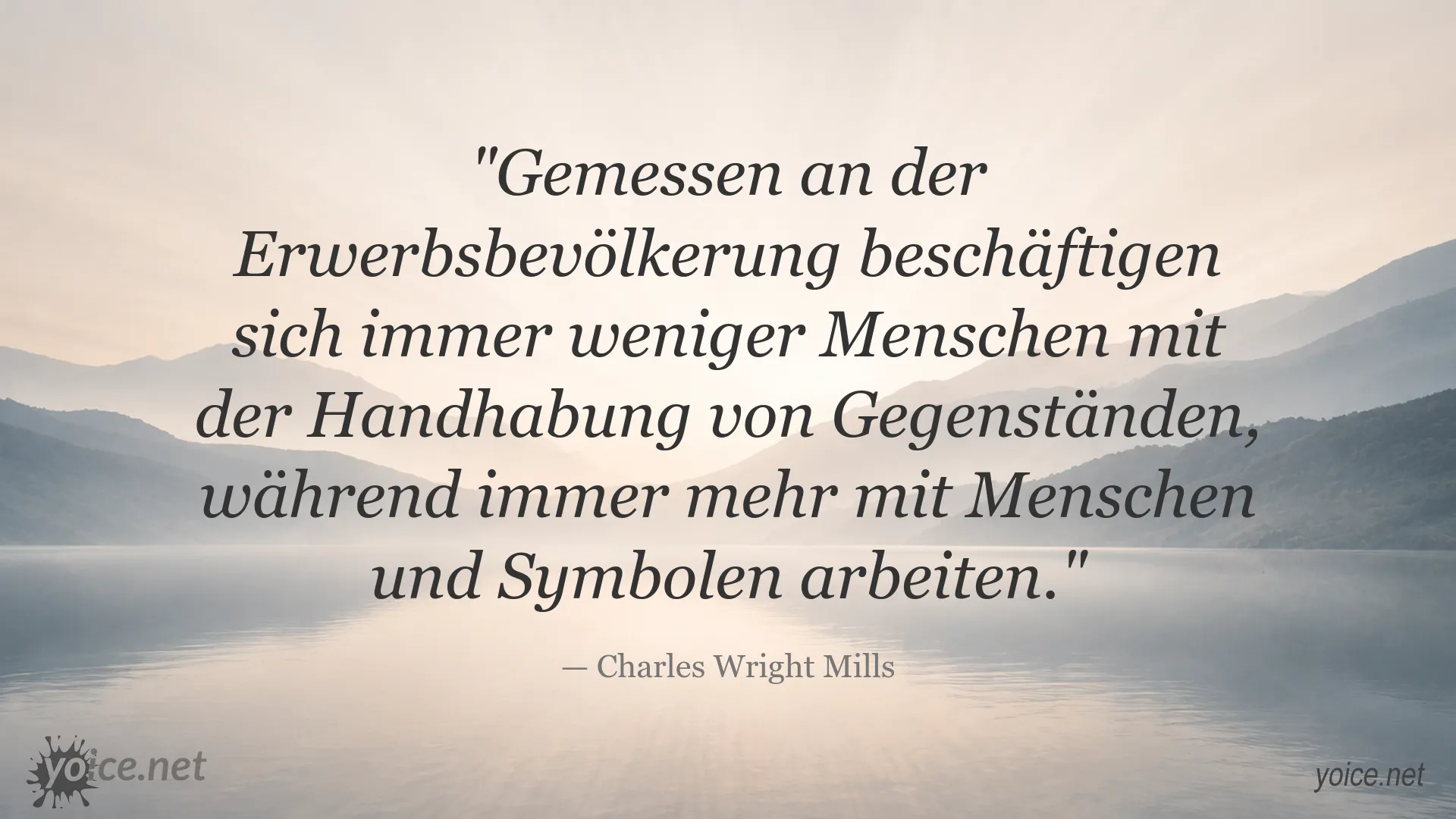 Zitatbild von Charles Wright Mills über den Wandel der Arbeitswelt und die zunehmende Bedeutung von Menschen und Symbolen