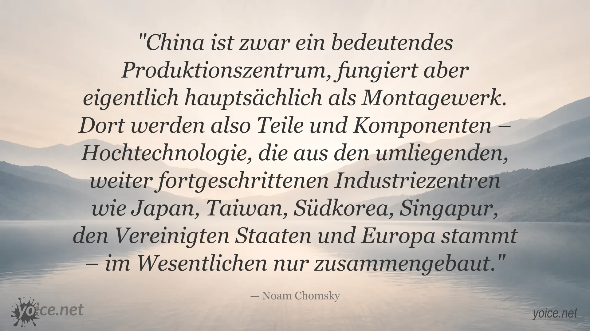 Zitat von Noam Chomsky über China als Montagewerk und die internationale Herkunft von Hochtechnologie