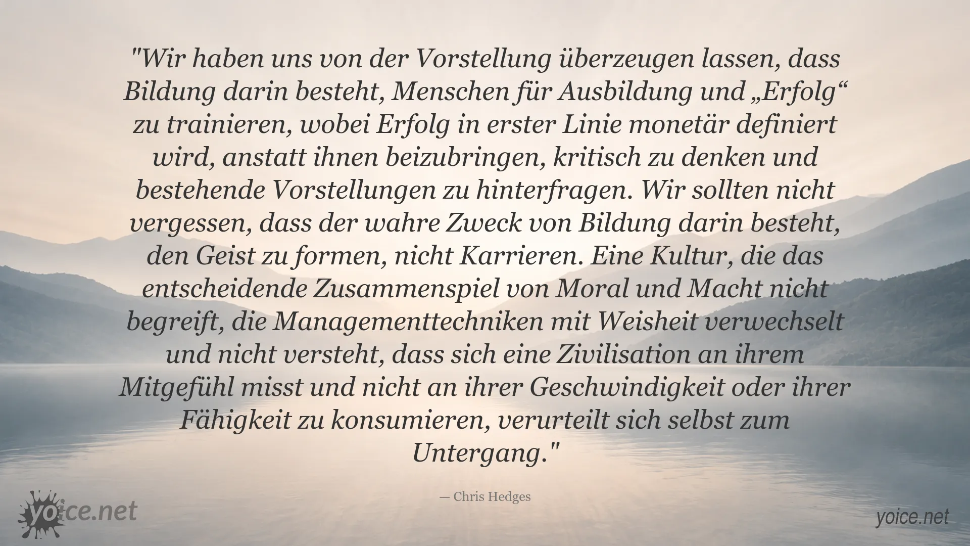 Zitatkarte von Chris Hedges über Bildung, kritisches Denken und Mitgefühl