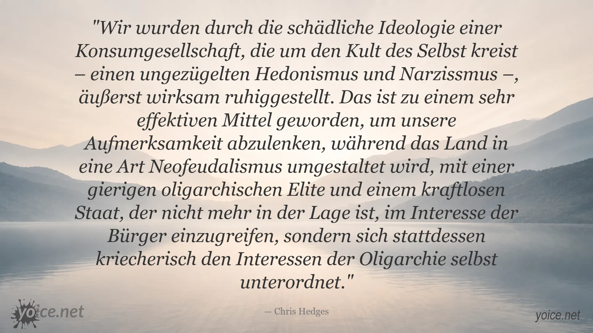 Zitatgrafik von Chris Hedges über Konsumgesellschaft, Neofeudalismus und oligarchische Macht