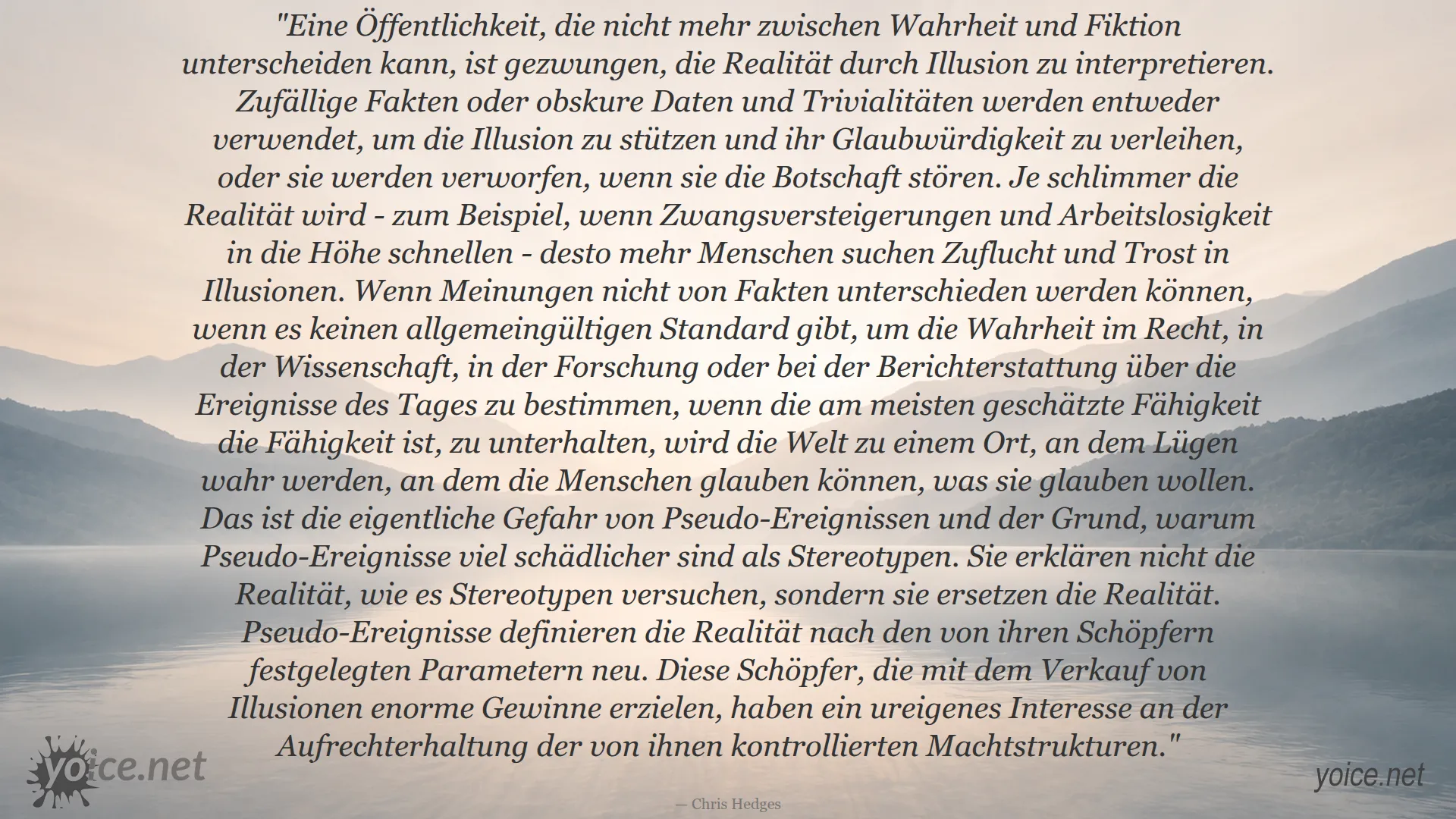 Zitat von Chris Hedges über die Illusion der Realität und Pseudo-Ereignisse