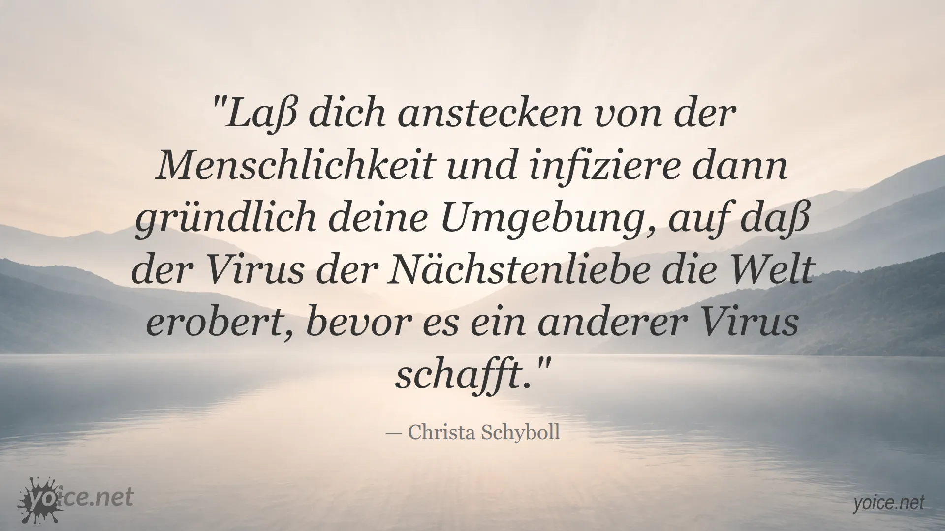 Zitat von Christa Schyboll über Menschlichkeit und Nächstenliebe