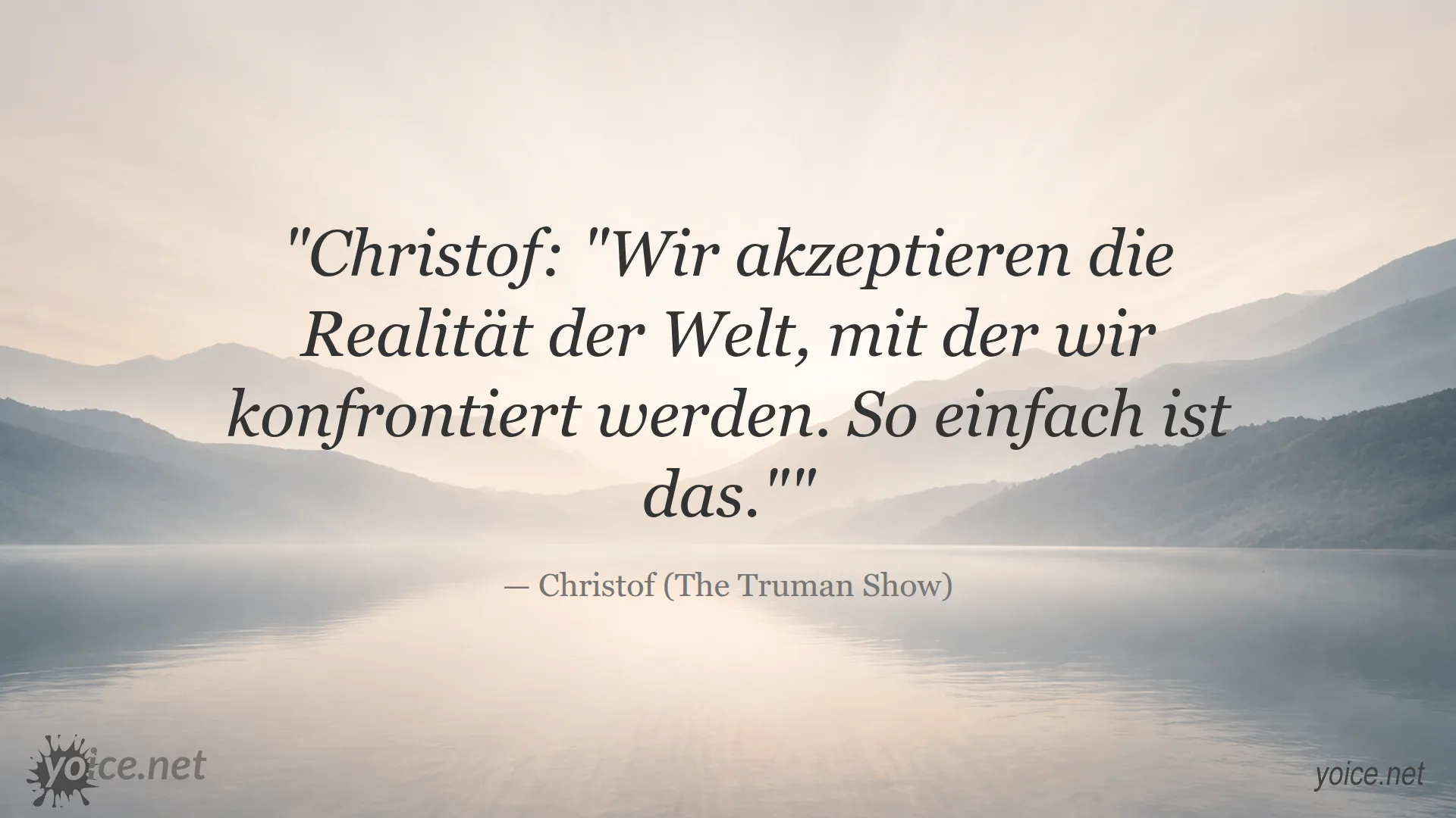 Zitat von Christof aus der Truman Show über das Akzeptieren der Realität