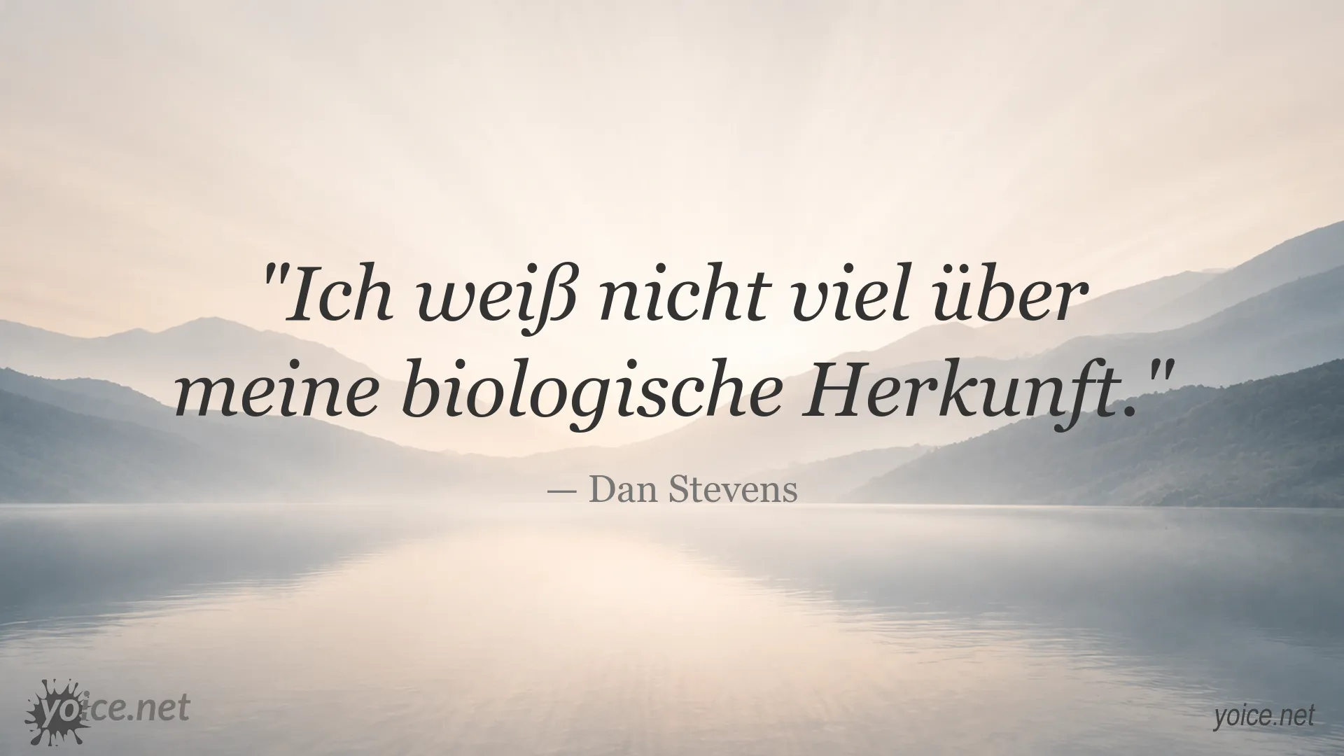 Zitatbild von Dan Stevens über seine biologische Herkunft