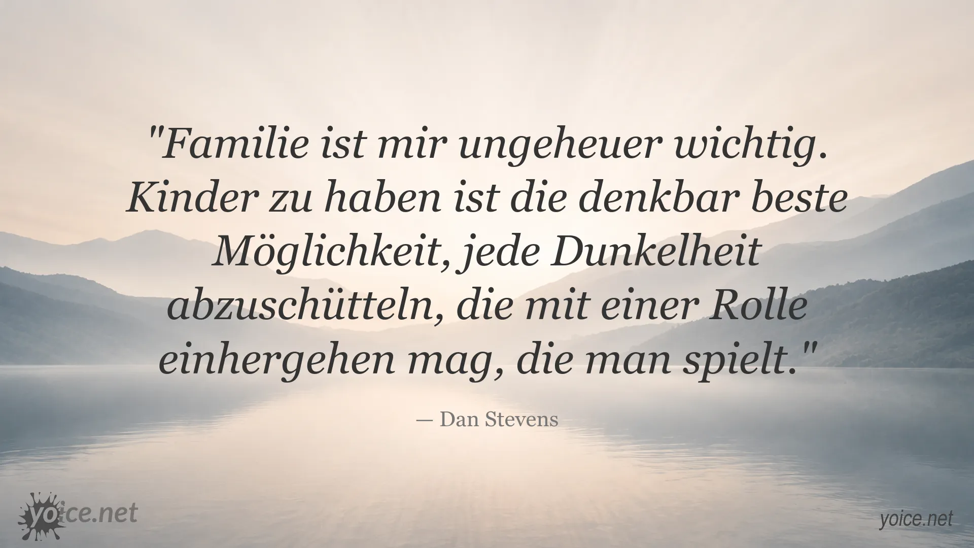 Zitatbild von Dan Stevens über die Bedeutung von Familie und Kindern