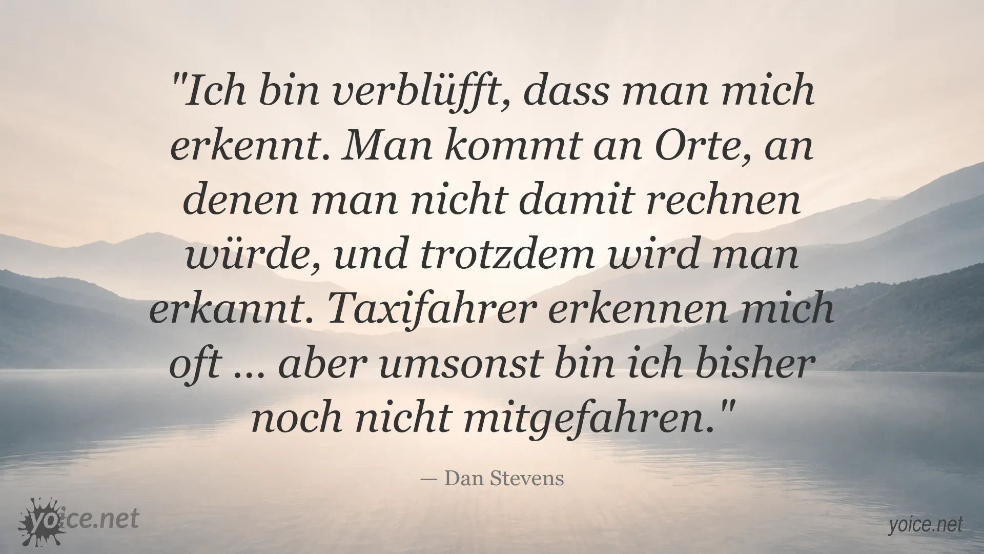 Dan Stevens Zitat über Wiedererkennung und unerwartete Begegnungen im Alltag